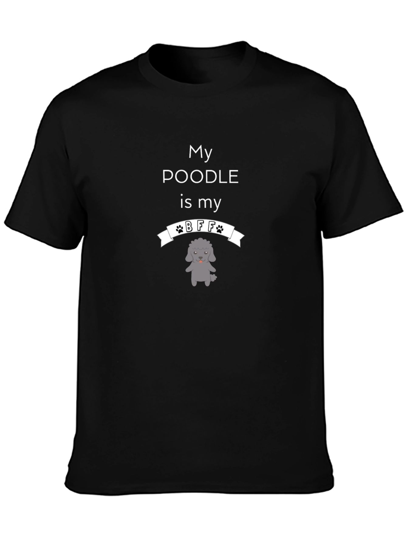 My Poodle is My BFF Black T-Shirt