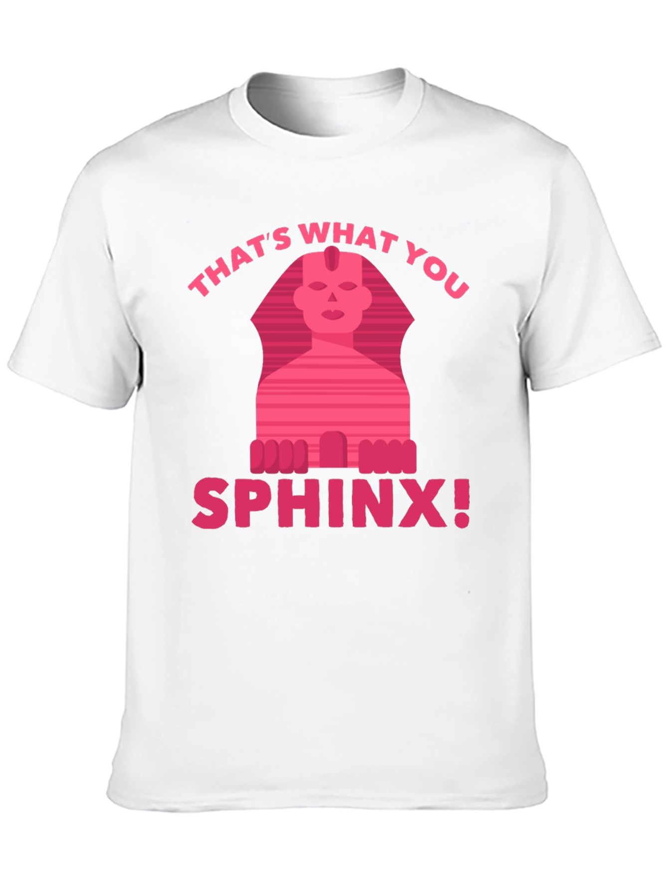 Thats What You Sphinx! T-Shirt