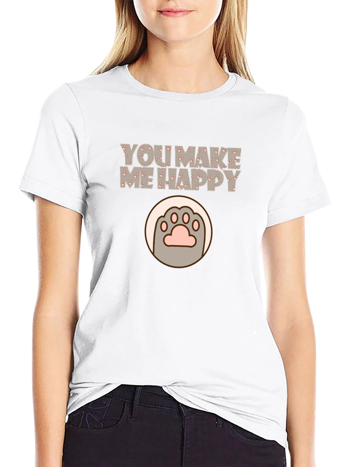 You Make Me Happy Cat Paw Print T-Shirt