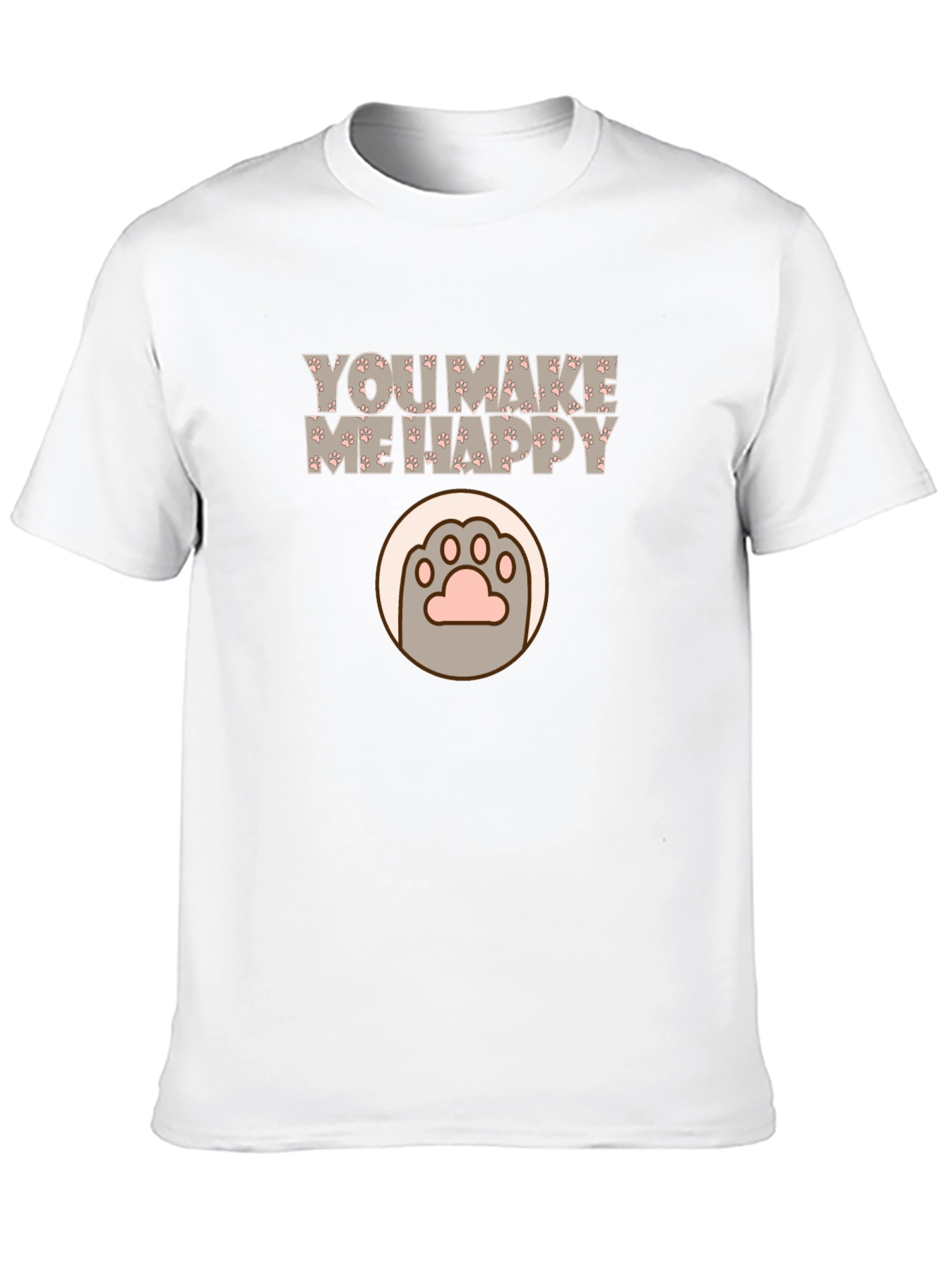 You Make Me Happy Cat Paw Print T-Shirt
