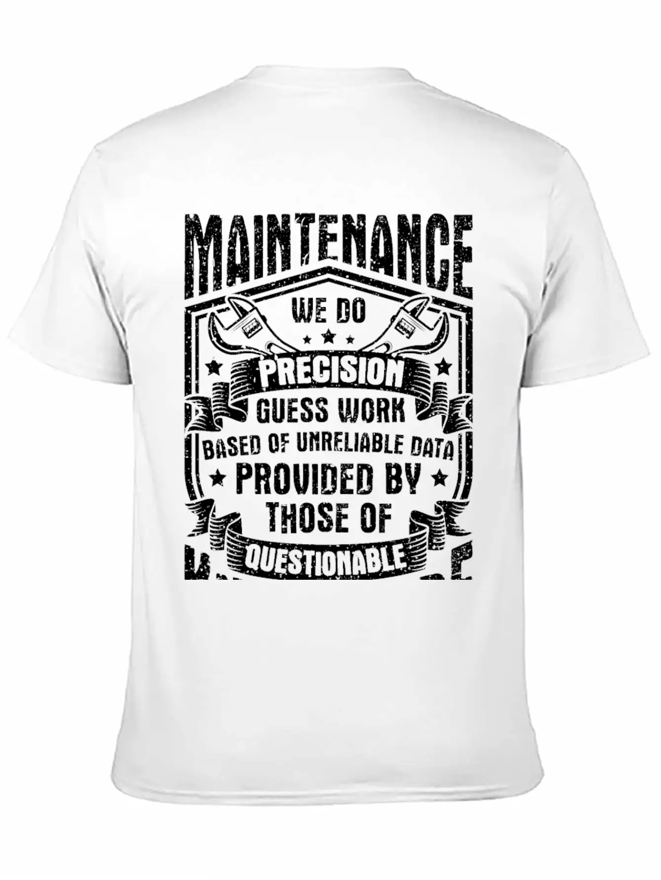 Maintenance We Do Precision Guess Work Unisex Short Sleeve Soft Cotton T-Shirt – Casual Everyday Wear