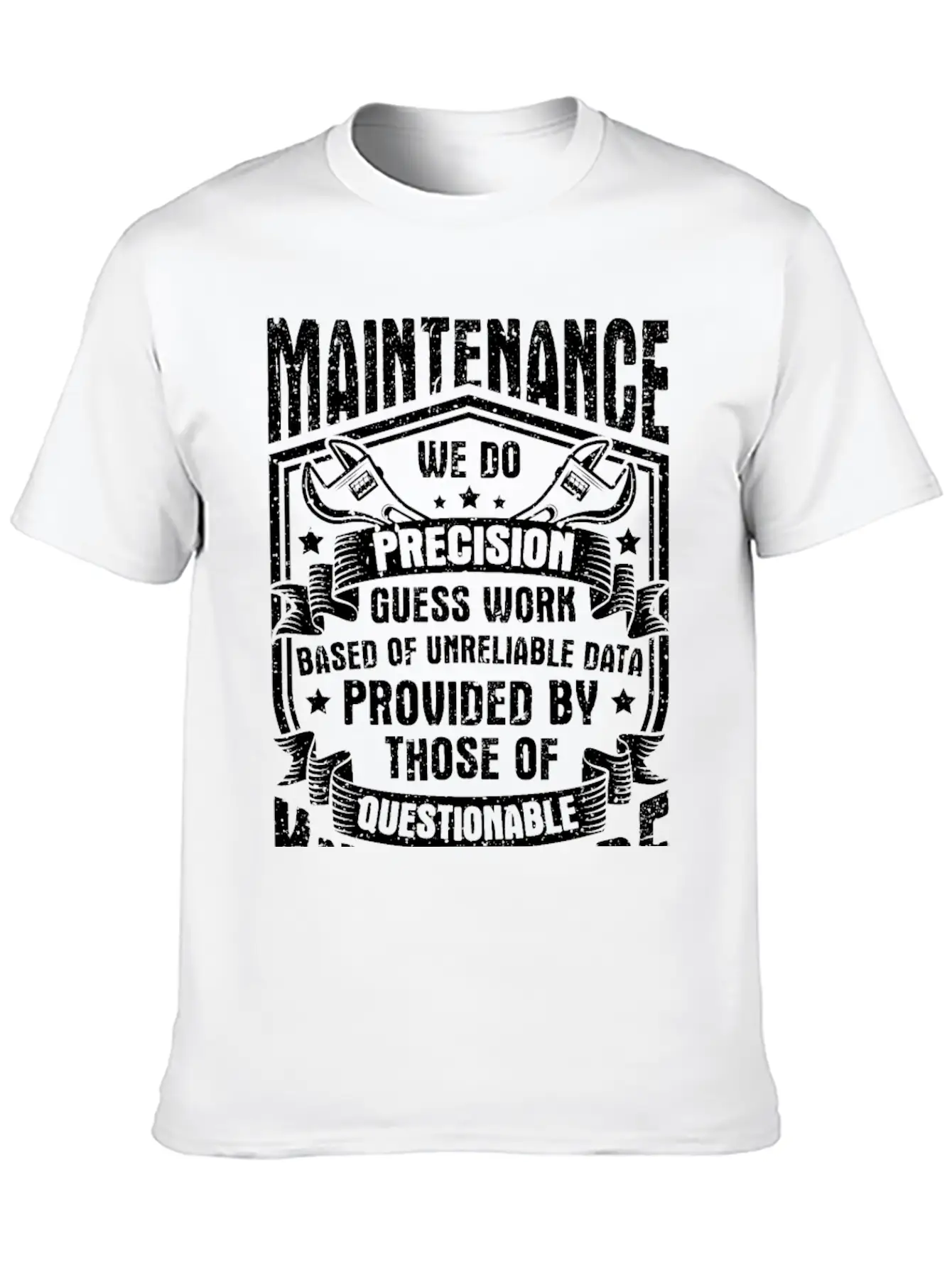 Maintenance We Do Precision Guess Work Unisex Short Sleeve Soft Cotton T-Shirt – Casual Everyday Wear