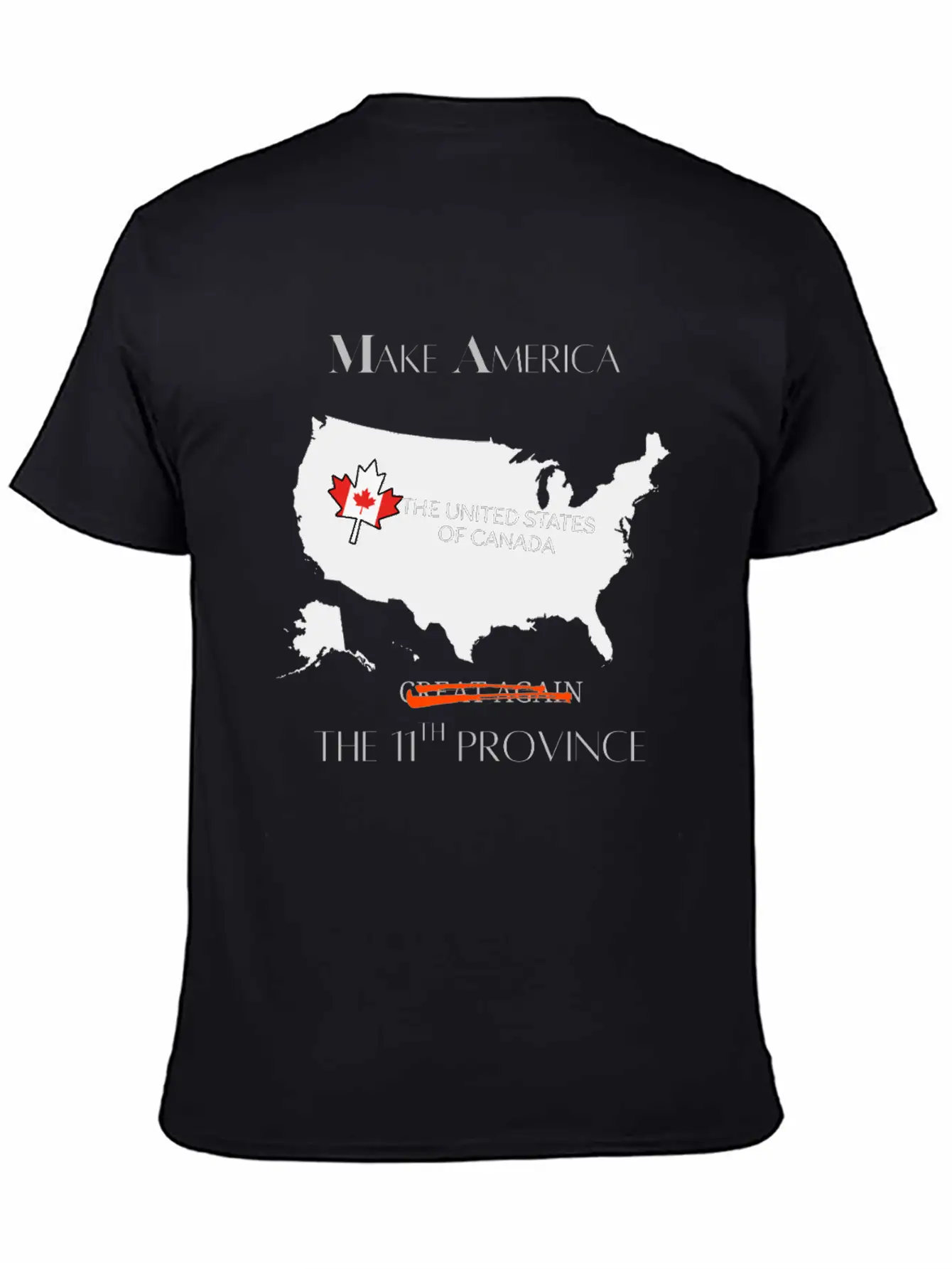 Make America The 11th Province The US Of Canada Unisex Short Sleeve Soft Cotton T-Shirt – Casual Everyday Wear