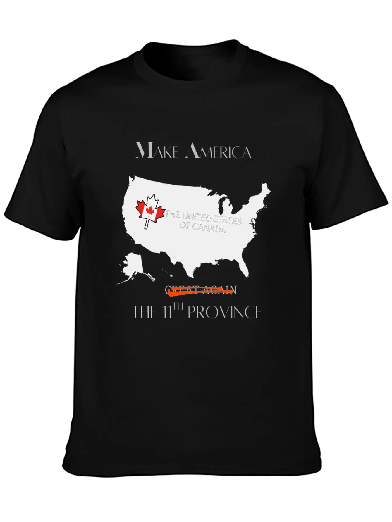 Make America The 11th Province The US Of Canada Unisex Short Sleeve Soft Cotton T-Shirt – Casual Everyday Wear