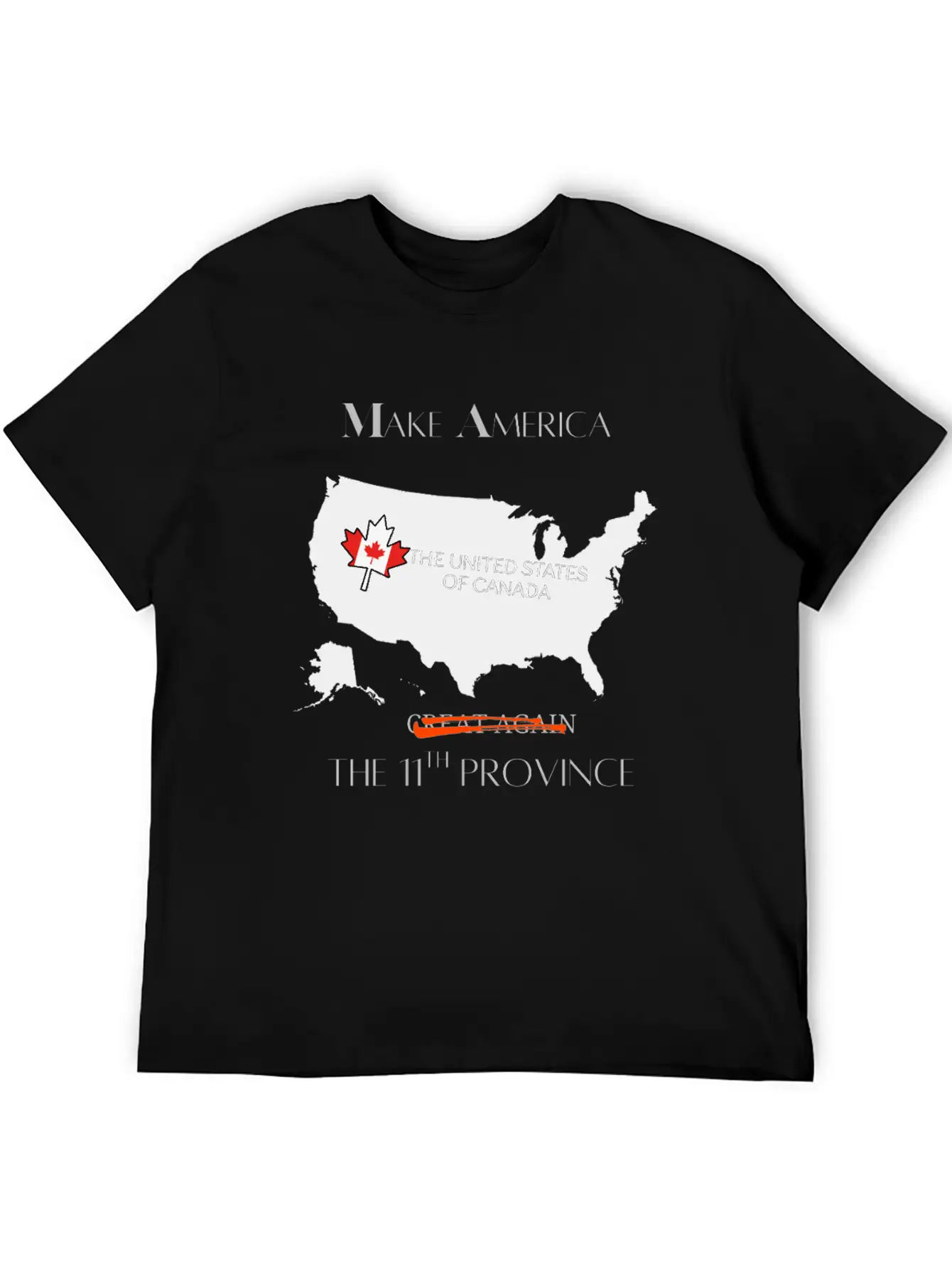 Make America The 11th Province The US Of Canada Unisex Short Sleeve Soft Cotton T-Shirt – Casual Everyday Wear