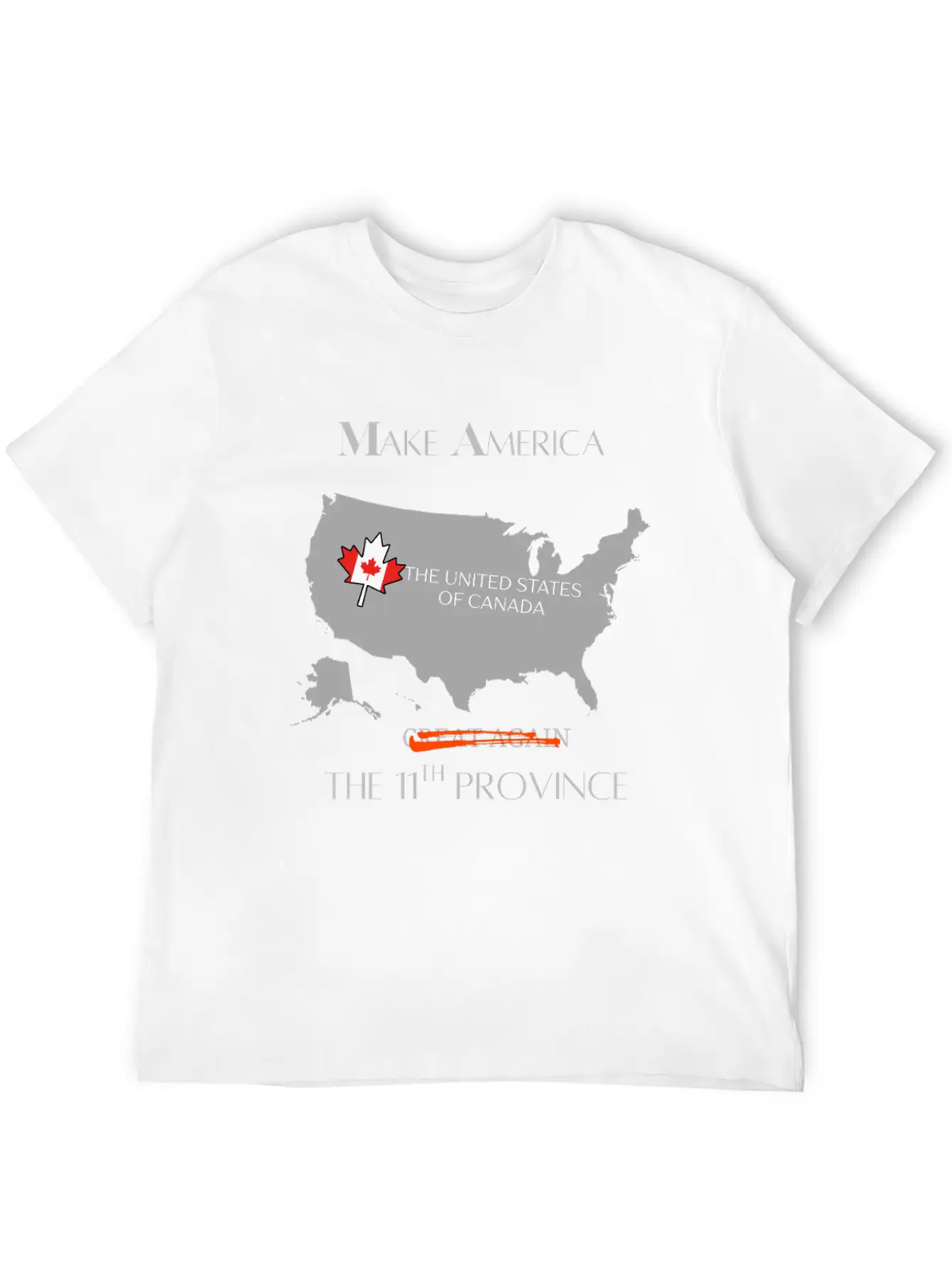Make America The 11th Province The US Of Canada Unisex Short Sleeve Soft Cotton T-Shirt – Casual Everyday Wear