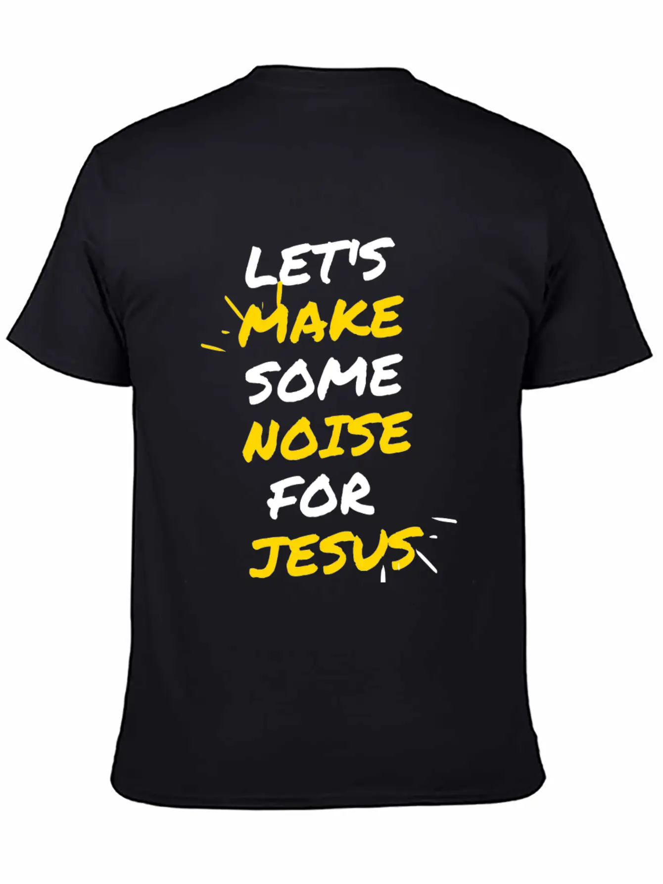Make Some Noise For Jesus Stylish Everyday T-Shirt – Unisex Basic Cotton Tee