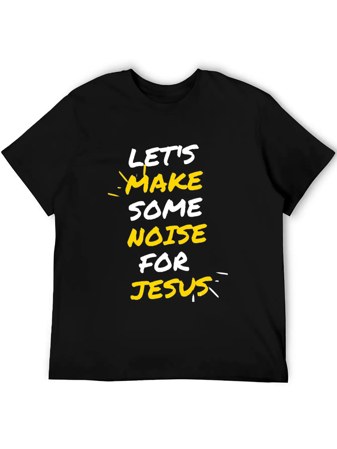 Make Some Noise For Jesus Stylish Everyday T-Shirt – Unisex Basic Cotton Tee