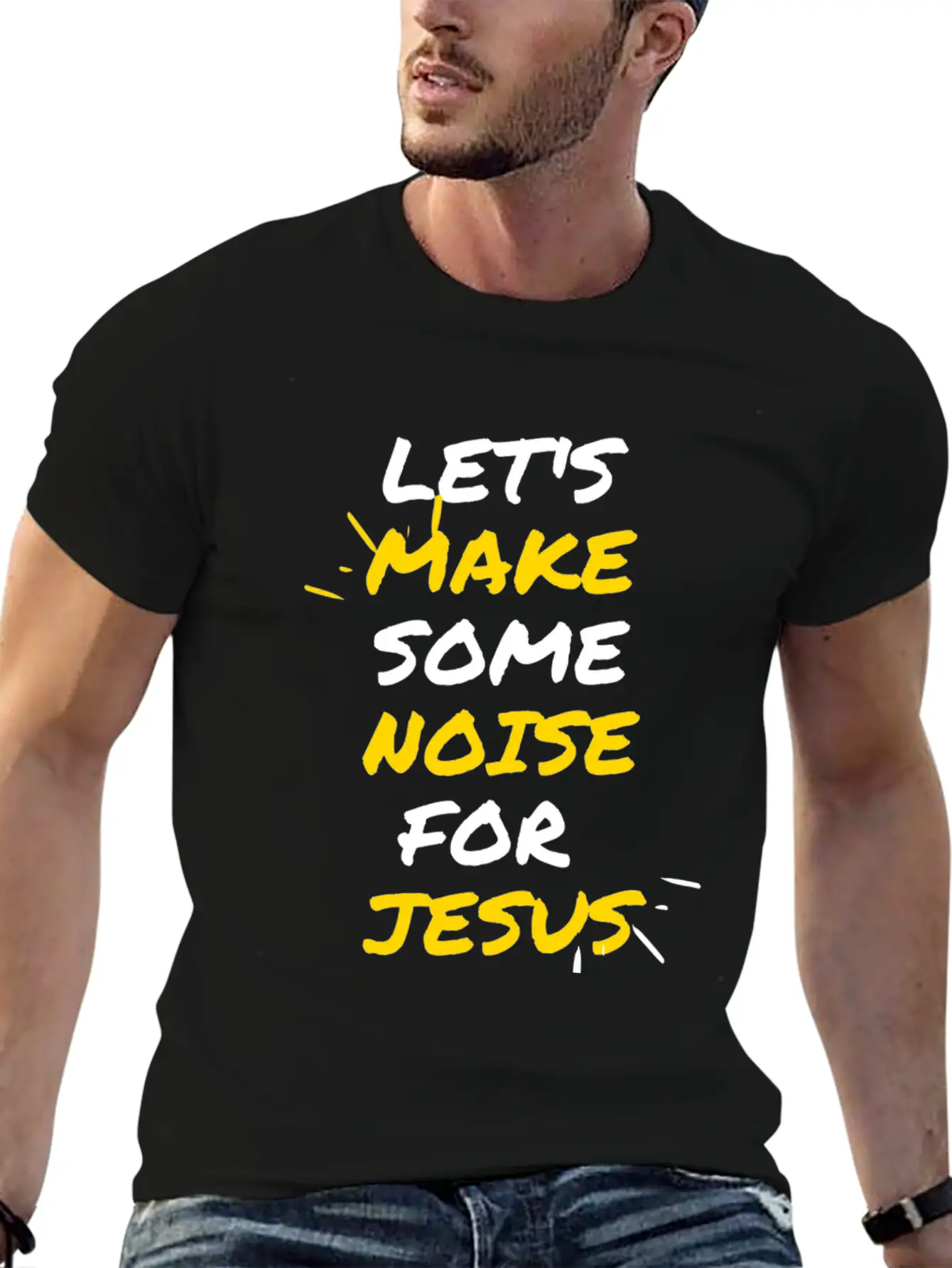 Make Some Noise For Jesus Stylish Everyday T-Shirt – Unisex Basic Cotton Tee