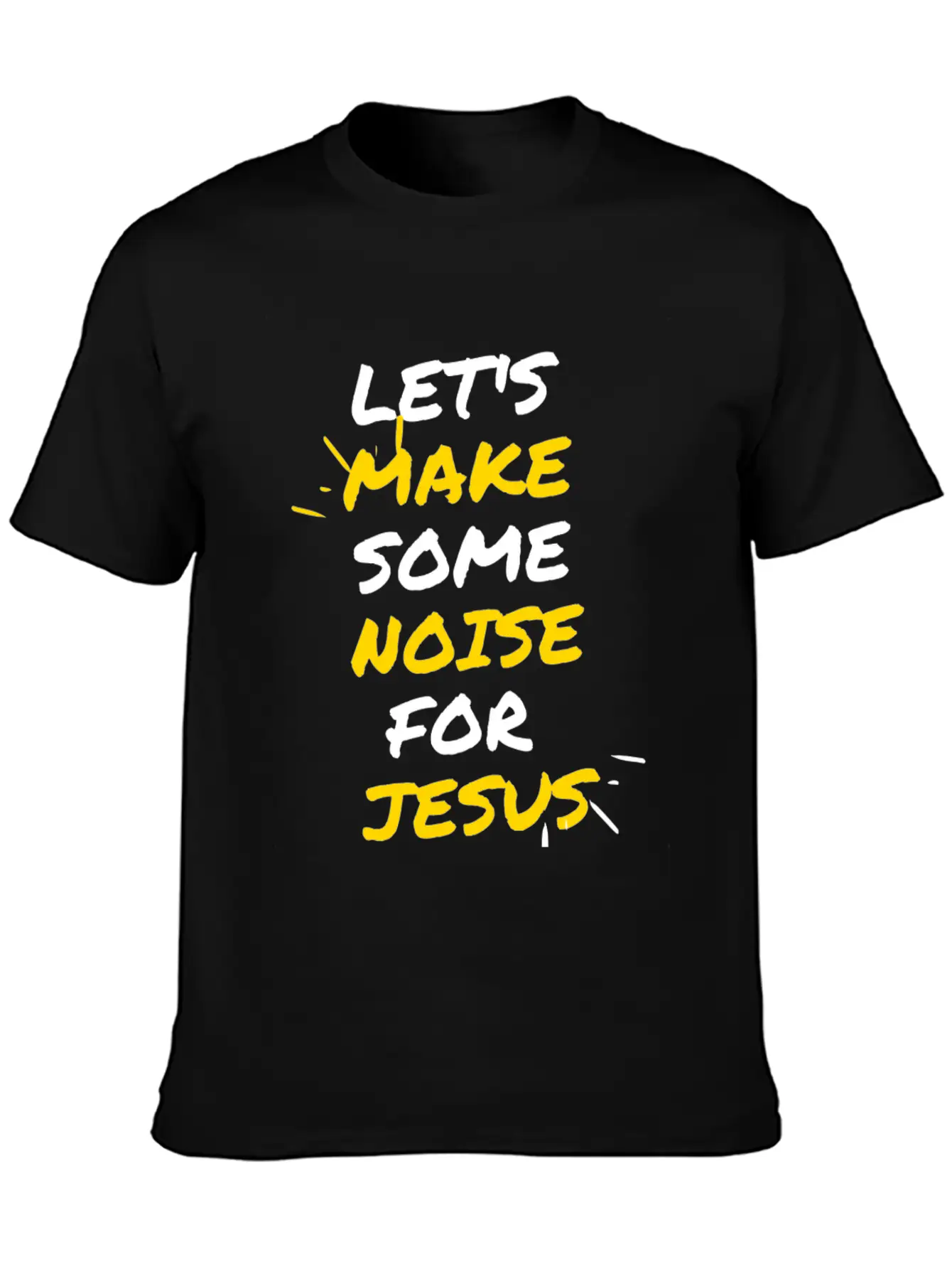 Make Some Noise For Jesus Stylish Everyday T-Shirt – Unisex Basic Cotton Tee