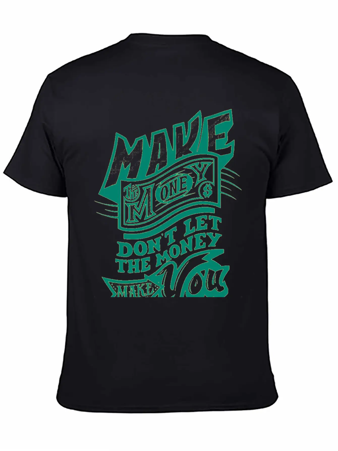 MAKE THE MONEY DONT LET THE MONEY MAKE YOU Unisex Short Sleeve Soft Cotton T-Shirt – Casual Everyday Wear