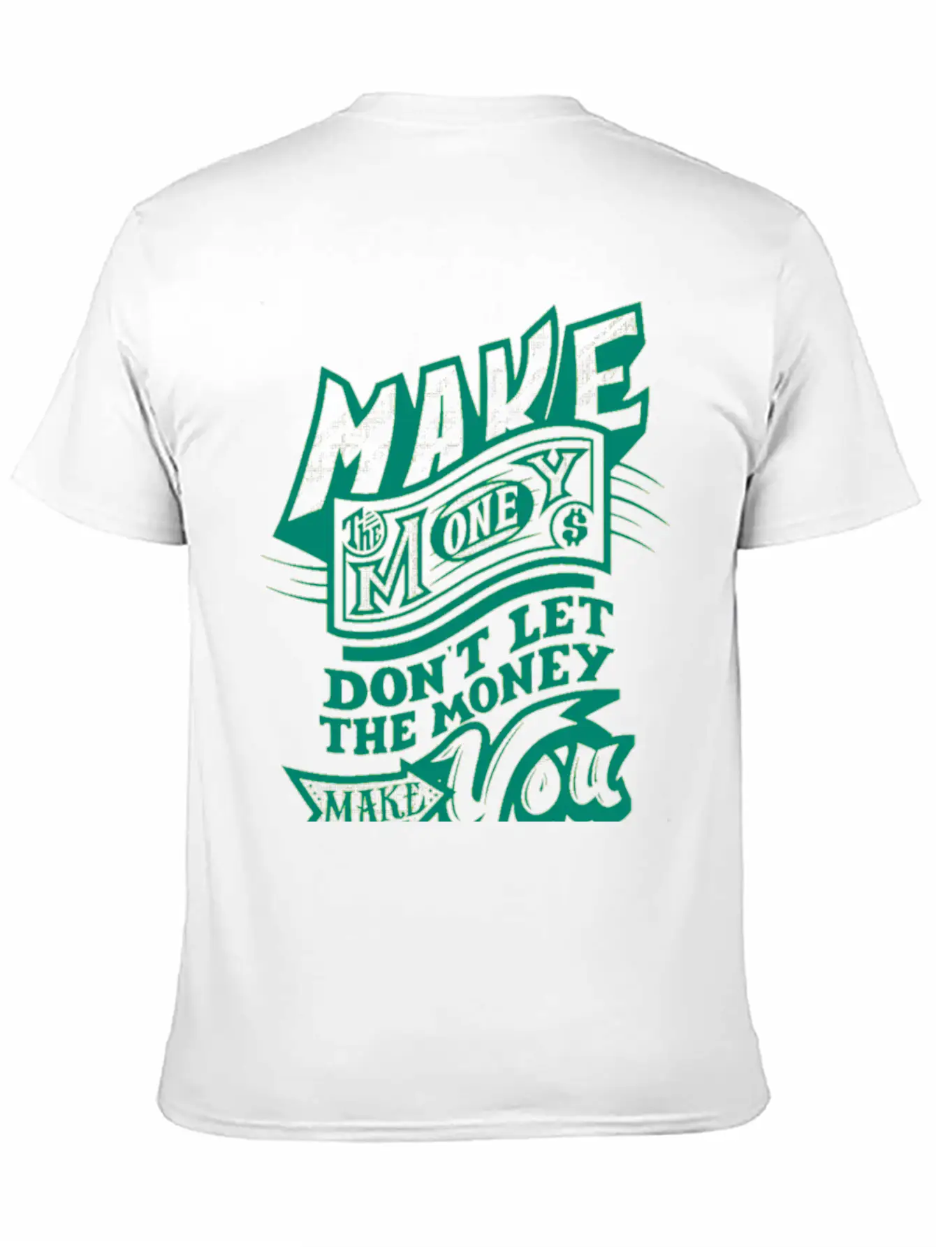 MAKE THE MONEY DONT LET THE MONEY MAKE YOU Unisex Short Sleeve Soft Cotton T-Shirt – Casual Everyday Wear
