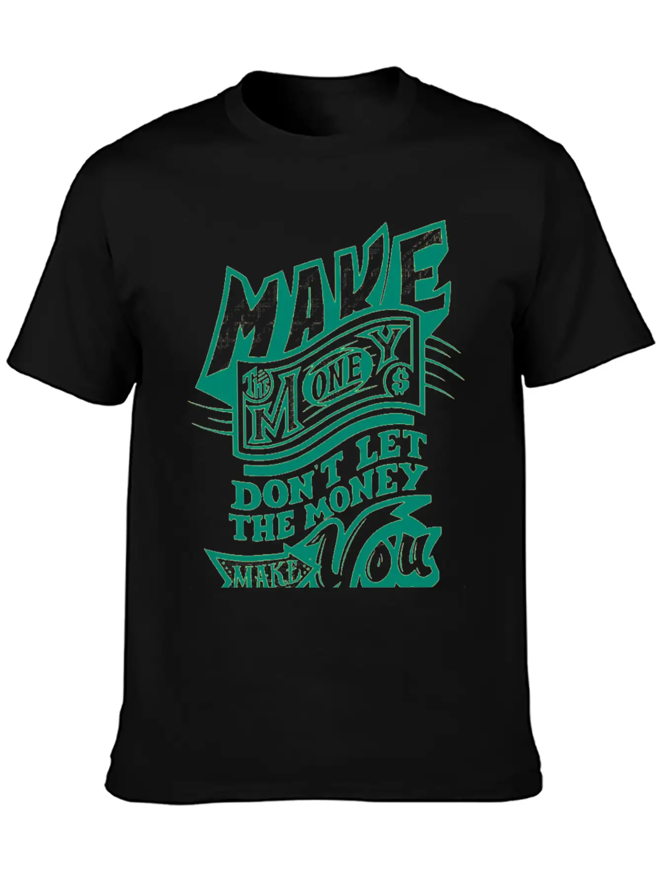 MAKE THE MONEY DONT LET THE MONEY MAKE YOU Unisex Short Sleeve Soft Cotton T-Shirt – Casual Everyday Wear