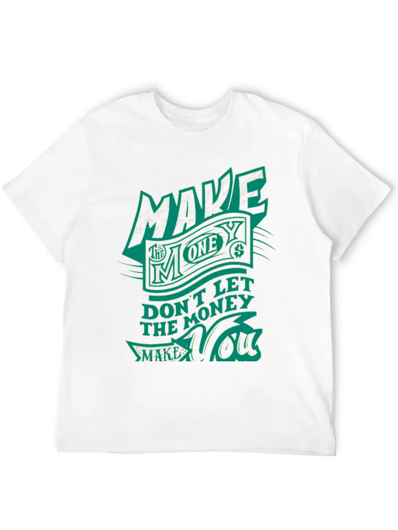 MAKE THE MONEY DONT LET THE MONEY MAKE YOU Unisex Short Sleeve Soft Cotton T-Shirt – Casual Everyday Wear