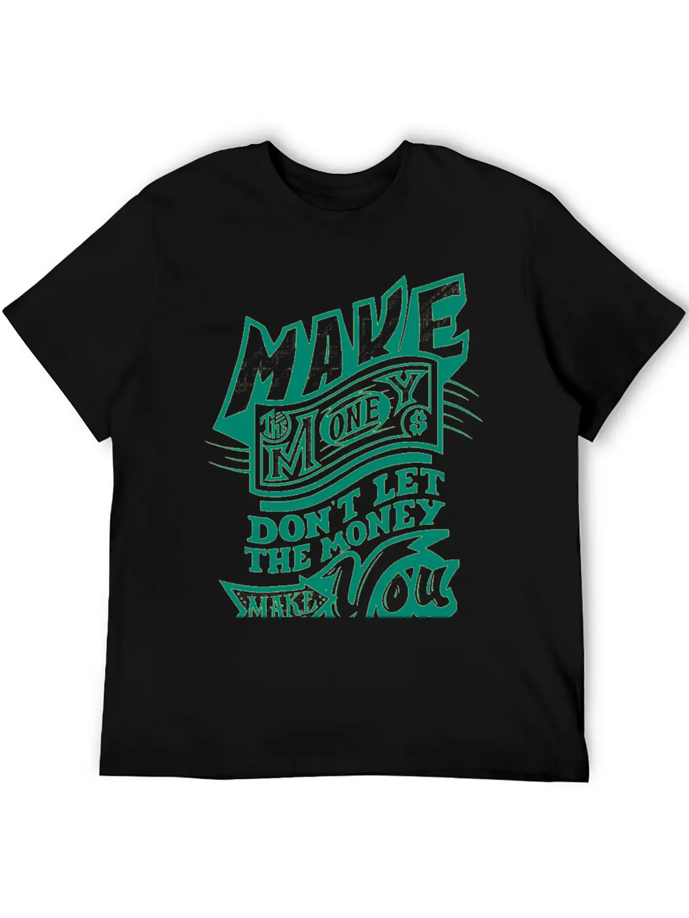 MAKE THE MONEY DONT LET THE MONEY MAKE YOU Unisex Short Sleeve Soft Cotton T-Shirt – Casual Everyday Wear