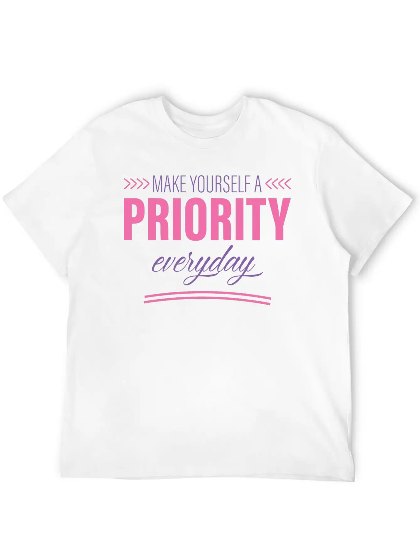 Make Yourself A Priority Everyday 2 Unisex Short Sleeve Soft Cotton T-Shirt – Casual Everyday Wear