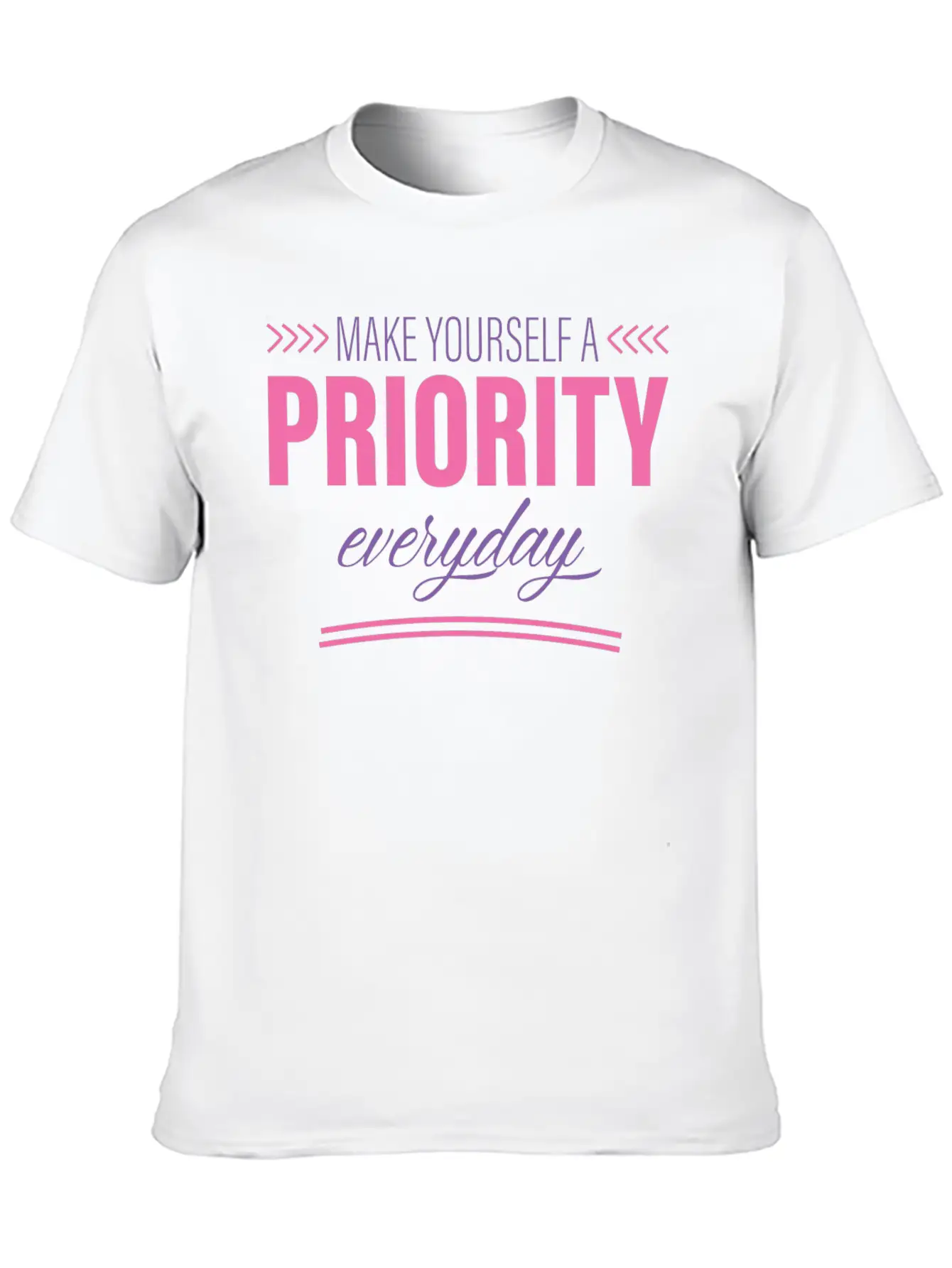 Make Yourself A Priority Everyday 2 Unisex Short Sleeve Soft Cotton T-Shirt – Casual Everyday Wear