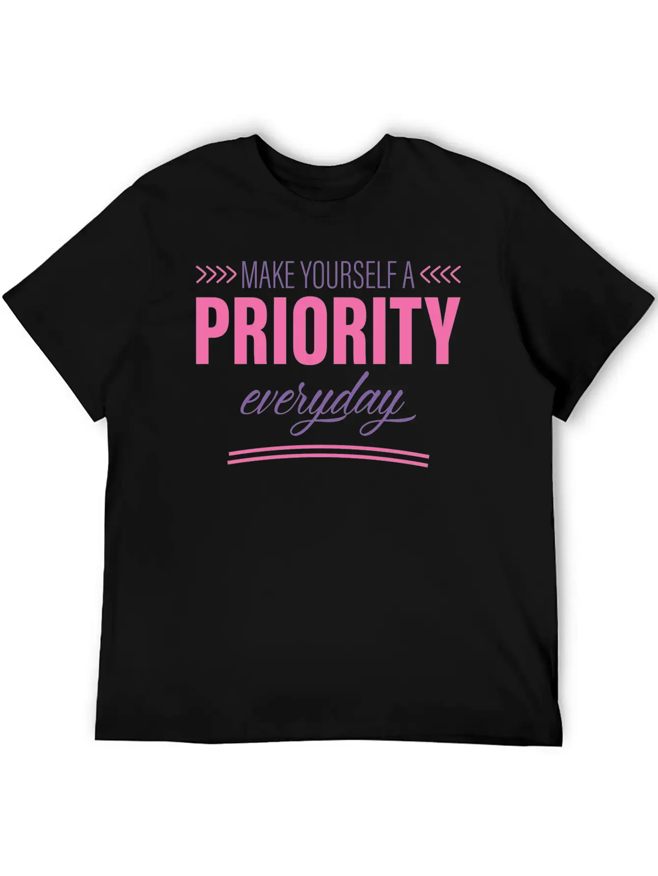 Make Yourself A Priority Everyday 2 Unisex Short Sleeve Soft Cotton T-Shirt – Casual Everyday Wear