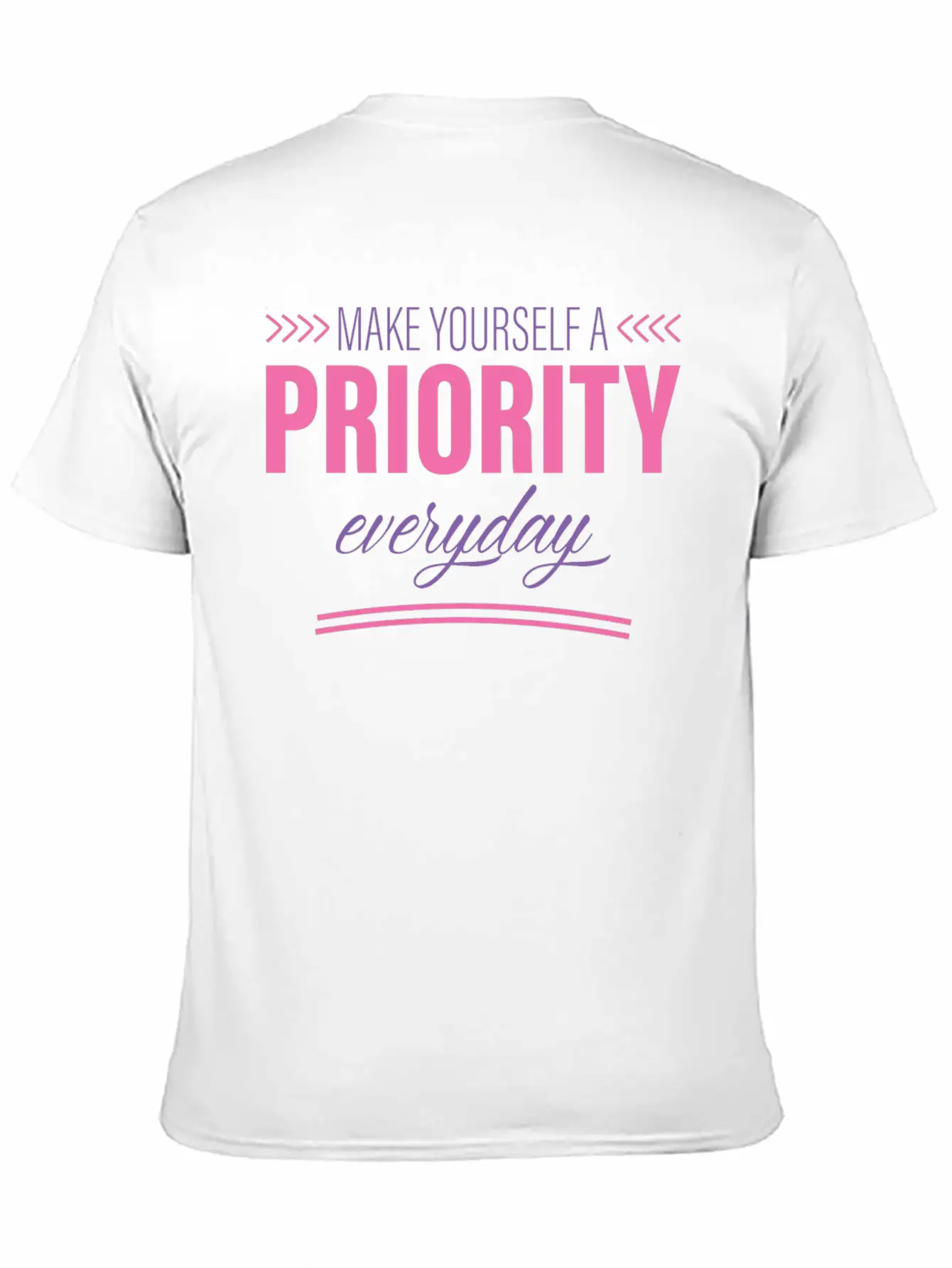 Make Yourself A Priority Everyday 2 Unisex Short Sleeve Soft Cotton T-Shirt – Casual Everyday Wear