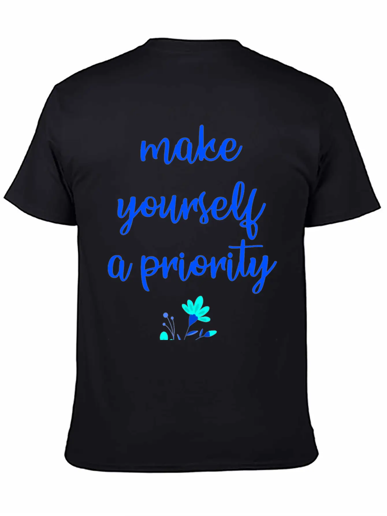 Make Yourself A Priority. Inspirational Quote. Relaxed Everyday Tee – Lightweight And Durable Cotton