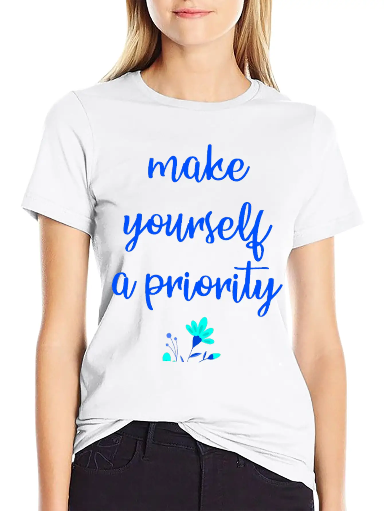 Make Yourself A Priority. Inspirational Quote. Relaxed Everyday Tee – Lightweight And Durable Cotton