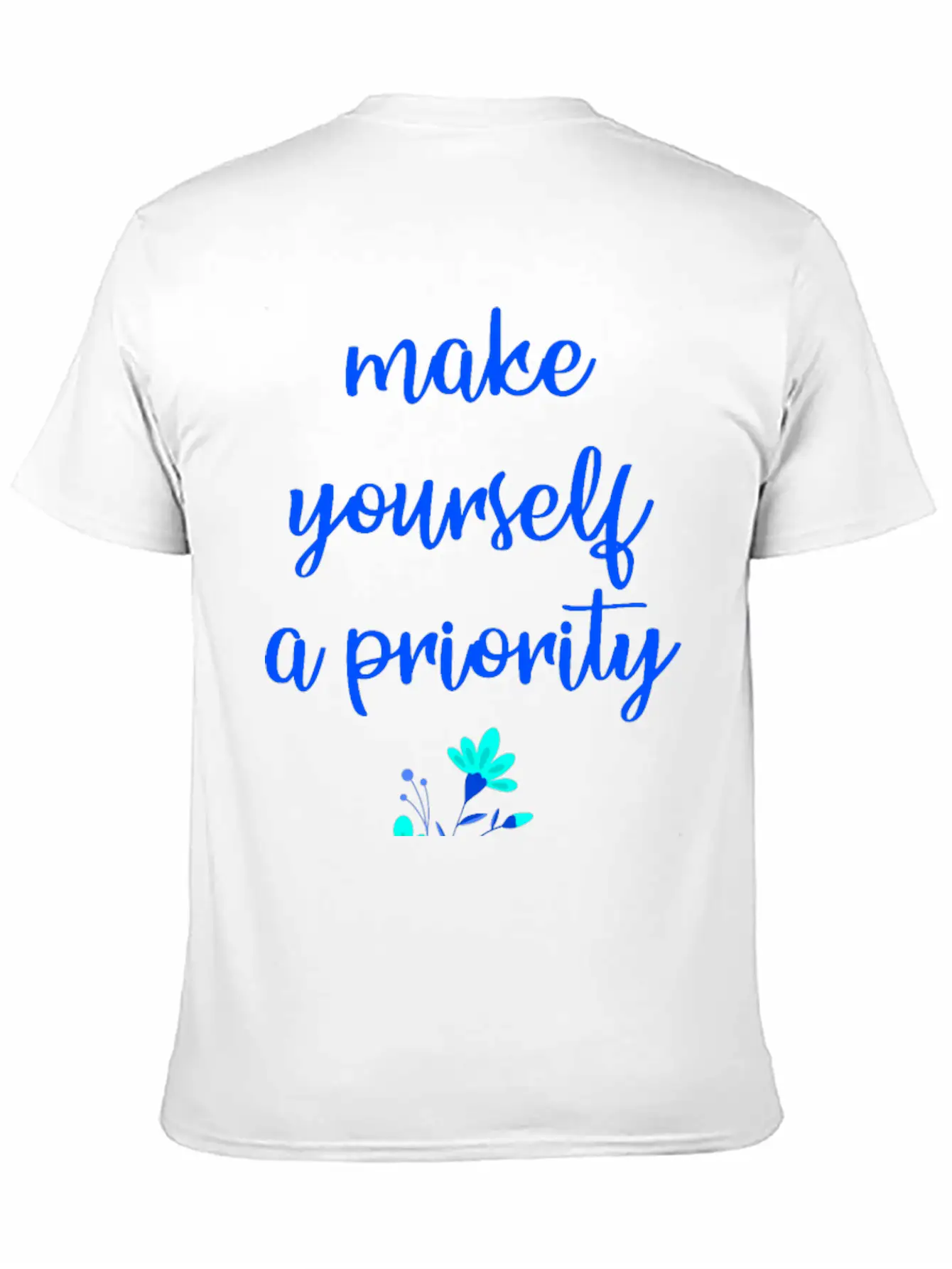 Make Yourself A Priority. Inspirational Quote. Relaxed Everyday Tee – Lightweight And Durable Cotton