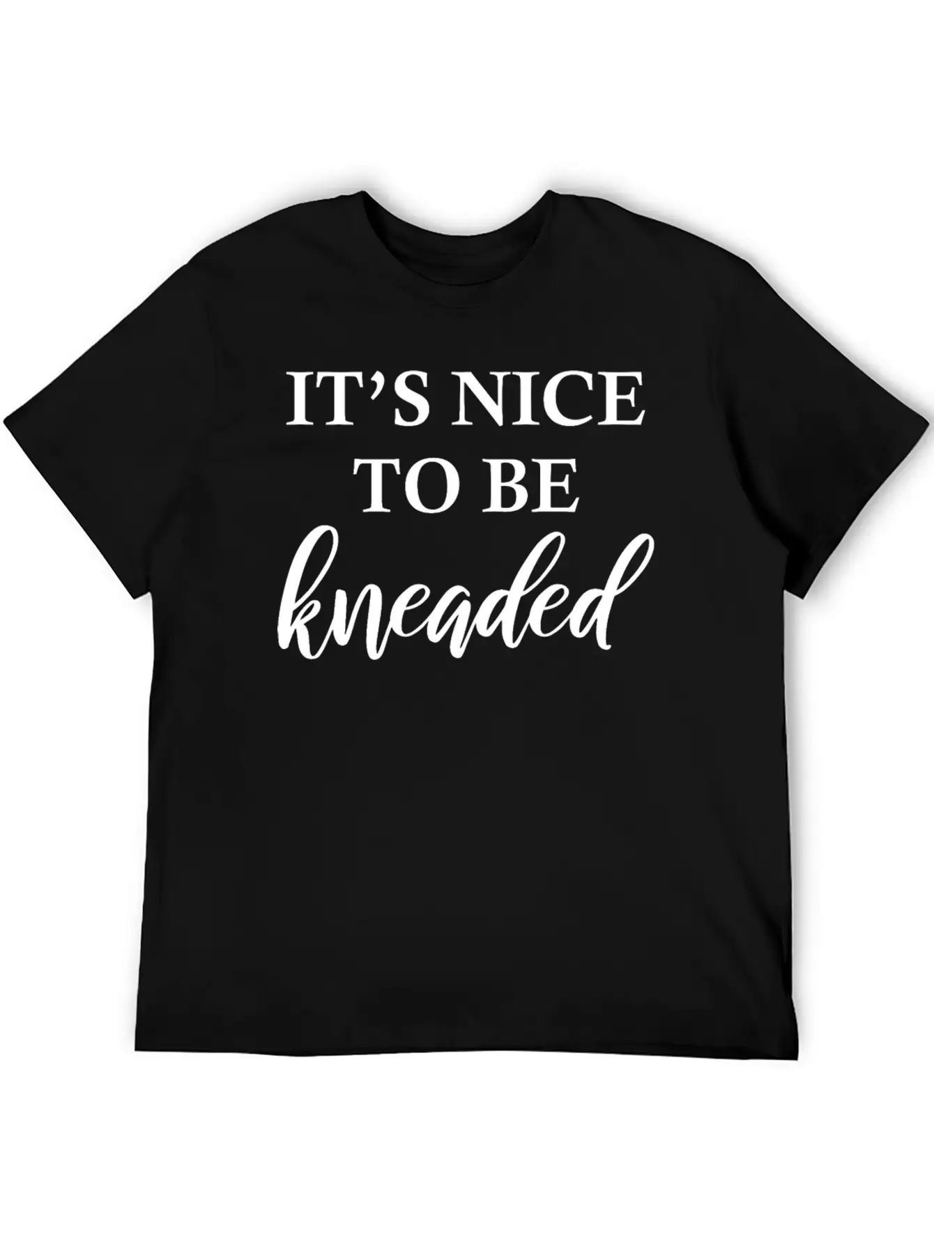 Massage Therapy It’s Nice To Be Kneaded Physiother Comfortable Minimalist Graphic Tee – Summer Style Essential