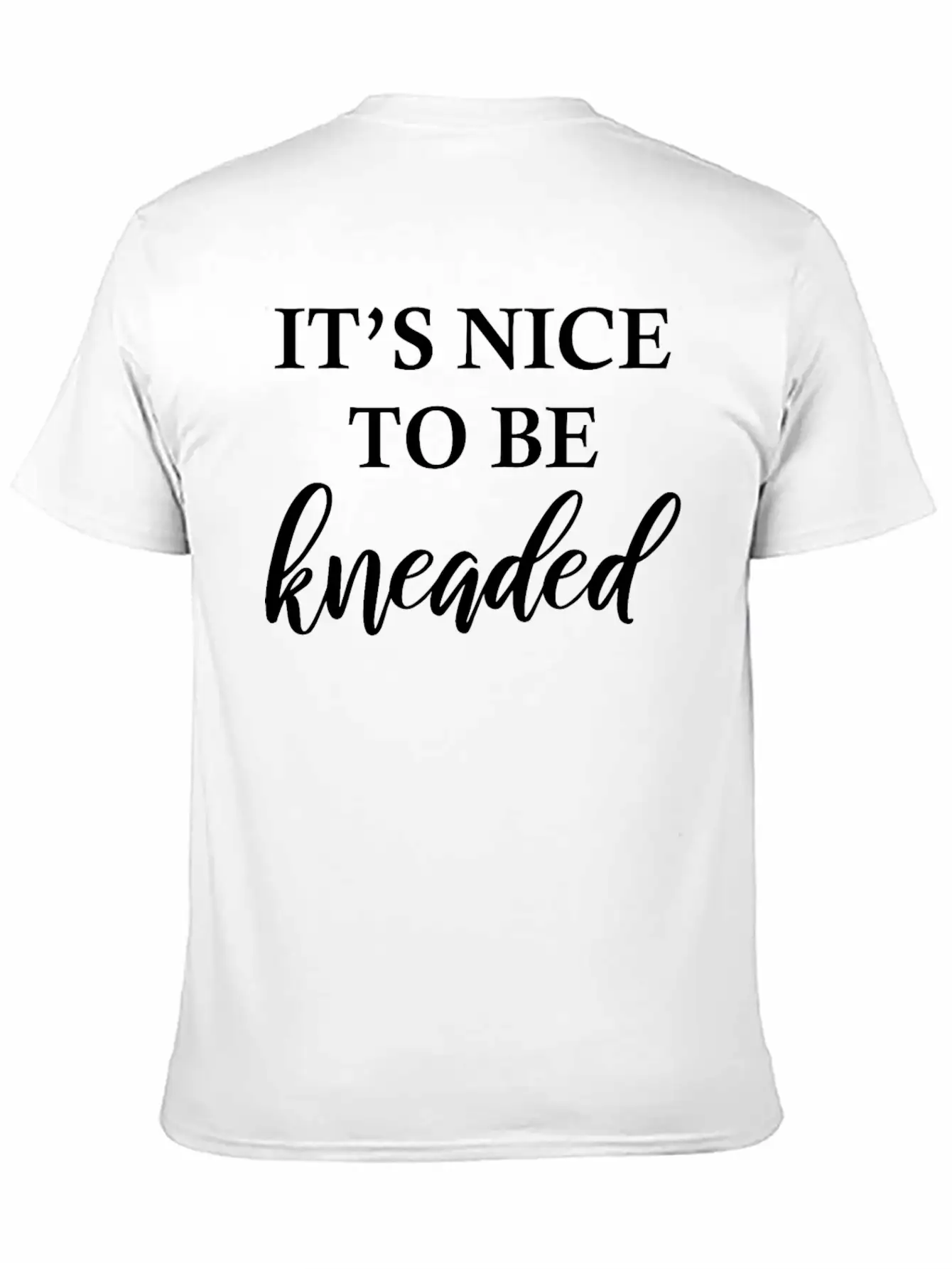 Massage Therapy It’s Nice To Be Kneaded Physiother Comfortable Minimalist Graphic Tee – Summer Style Essential