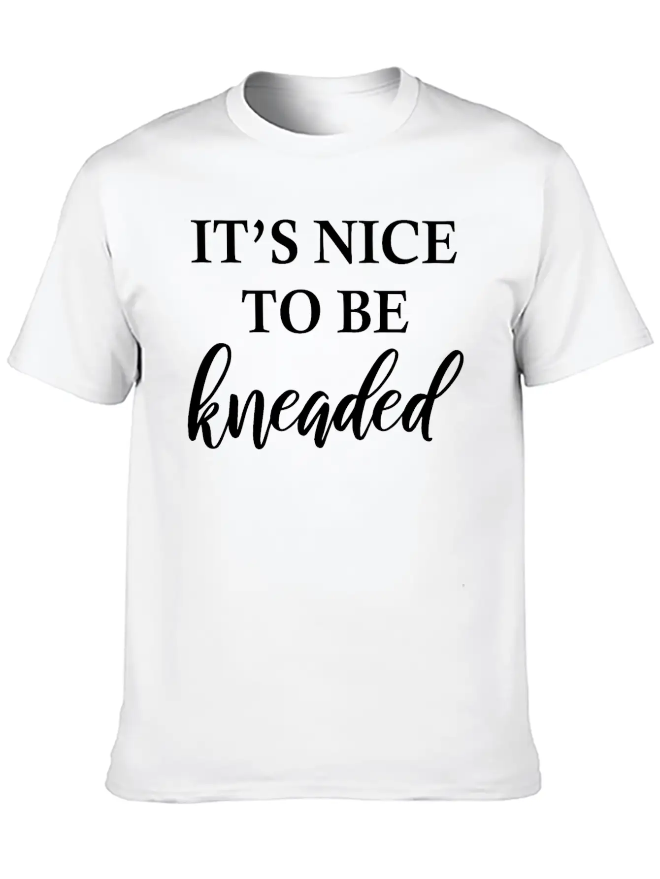 Massage Therapy It’s Nice To Be Kneaded Physiother Comfortable Minimalist Graphic Tee – Summer Style Essential