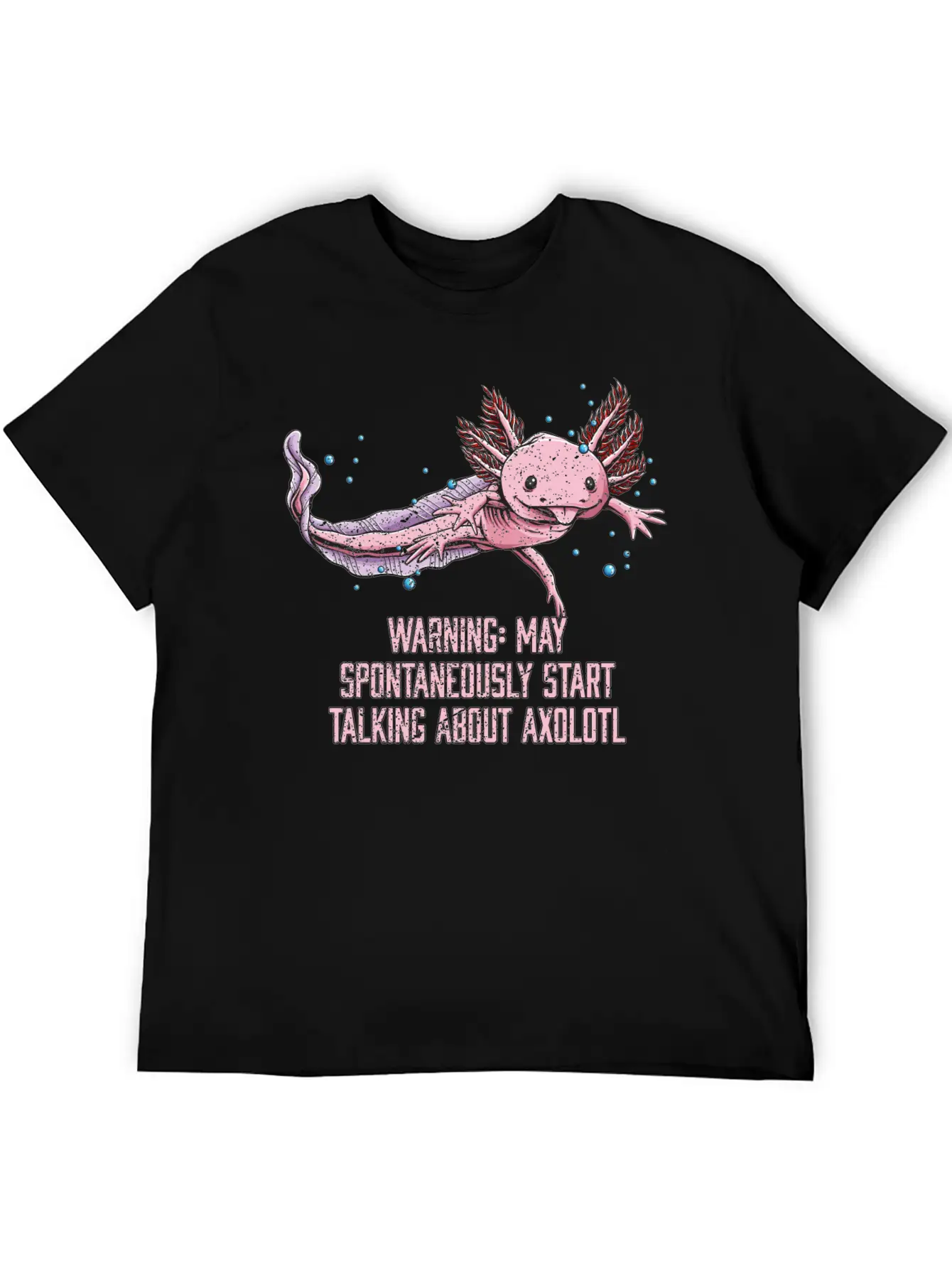 May Spontaneously Start Talking About Axolotl Funn Stylish Everyday T-Shirt – Unisex Basic Cotton Tee