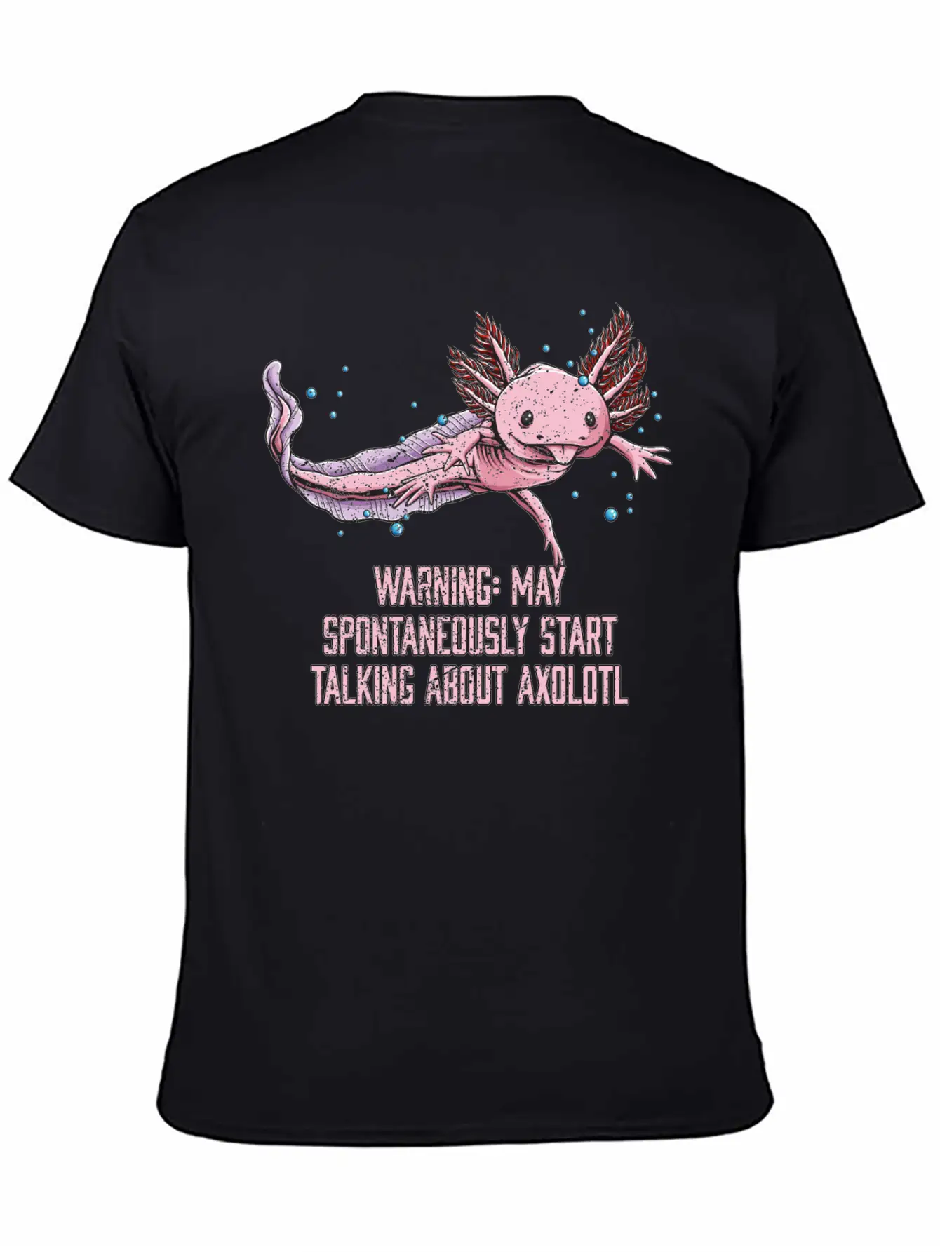 May Spontaneously Start Talking About Axolotl Funn Stylish Everyday T-Shirt – Unisex Basic Cotton Tee