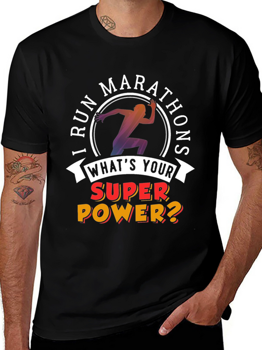 I Run Marathons T-Shirt Superpower Tee