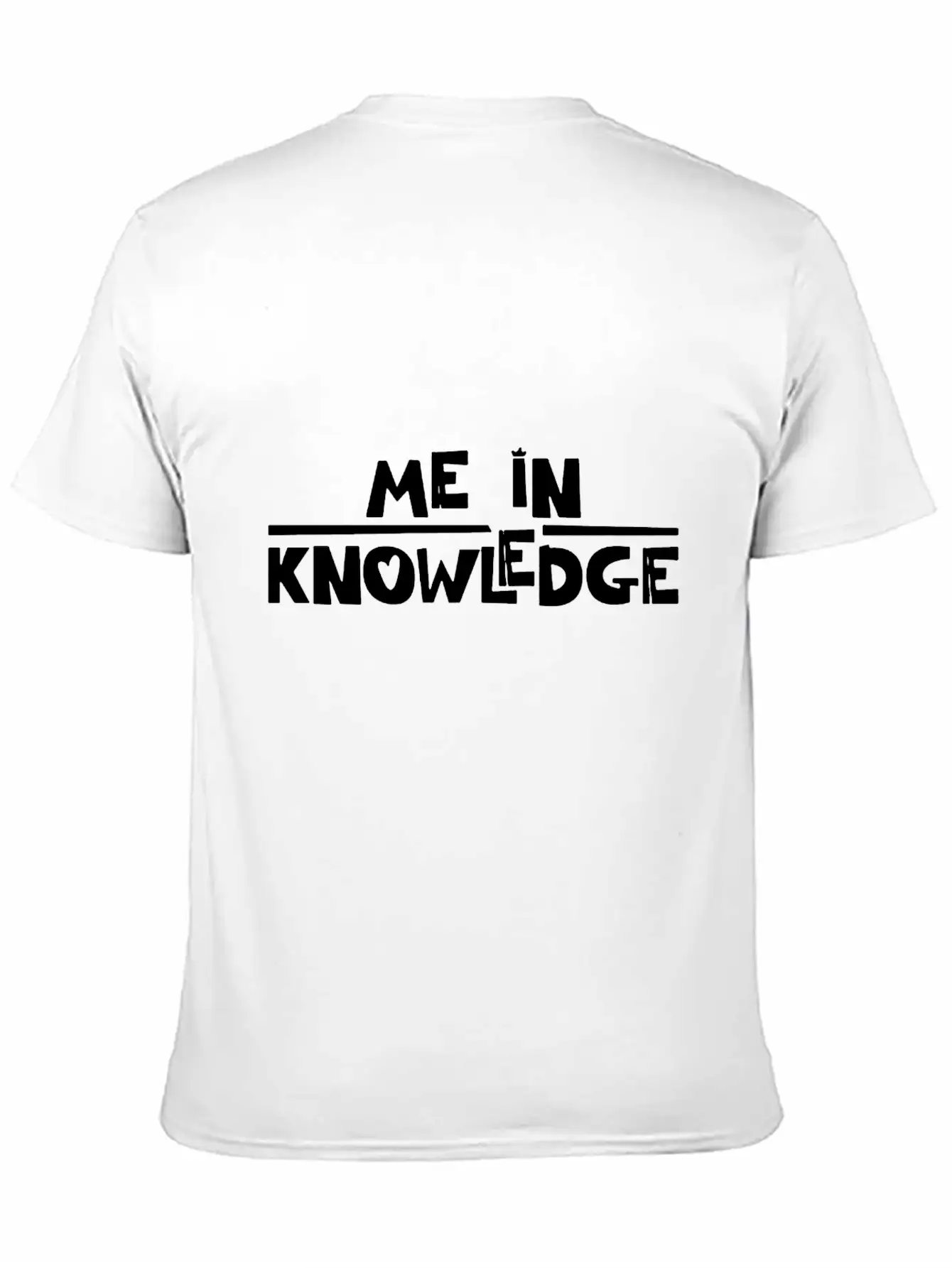 Me In Knowledge Funny Essential Unisex Summer Tee – Soft Cotton Casual Fit
