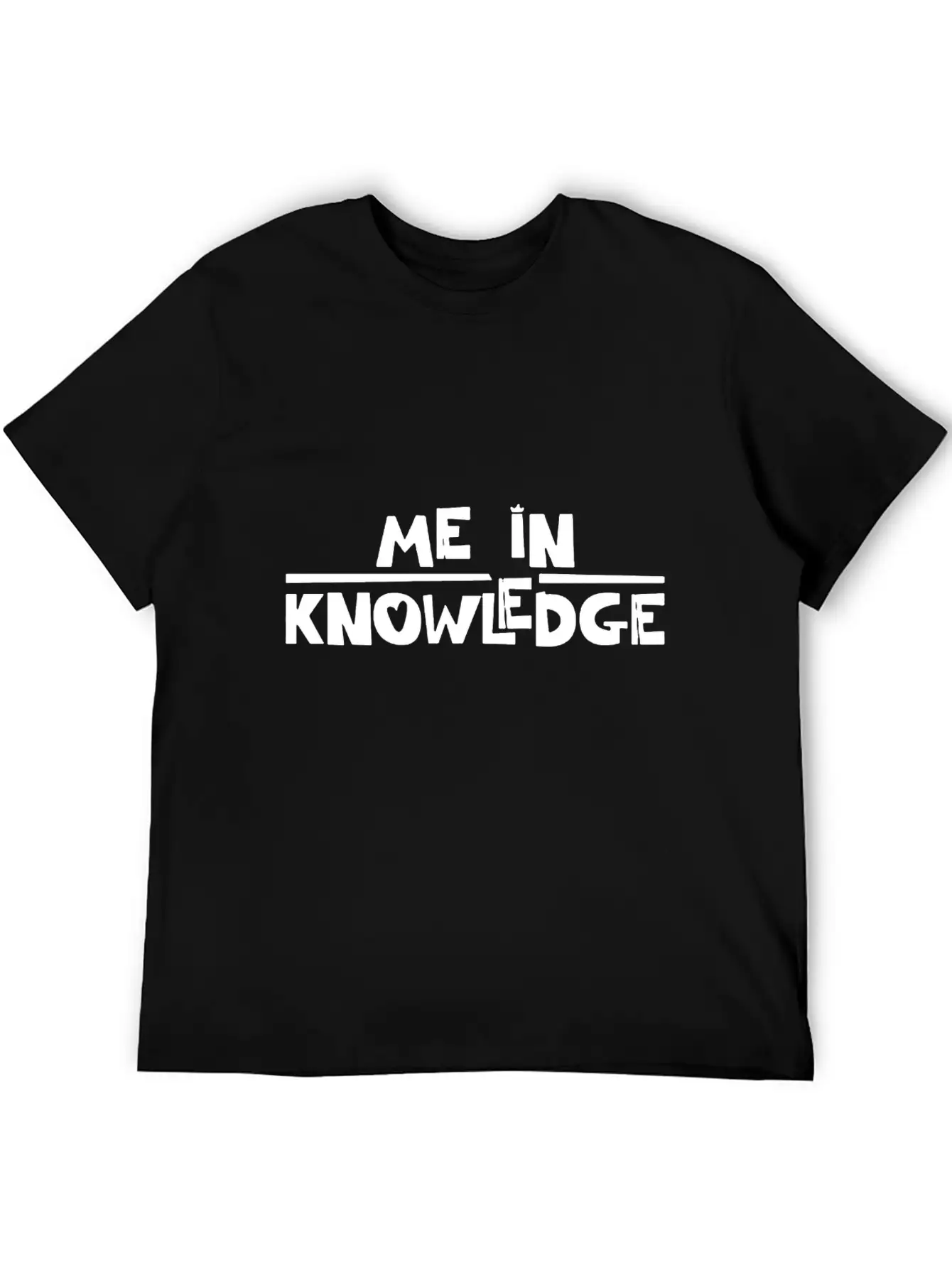 Me In Knowledge Funny Essential Unisex Summer Tee – Soft Cotton Casual Fit