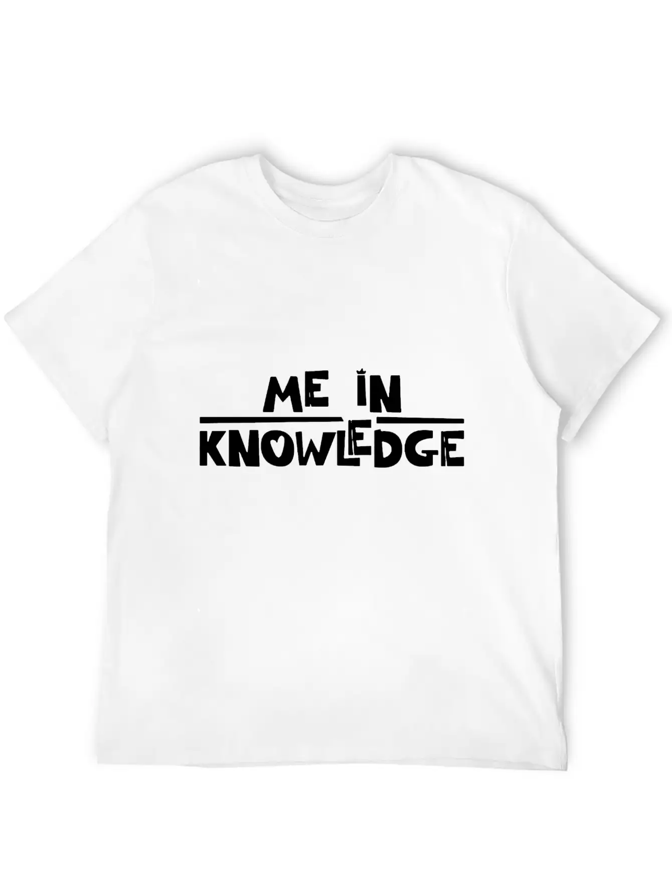 Me In Knowledge Funny Essential Unisex Summer Tee – Soft Cotton Casual Fit