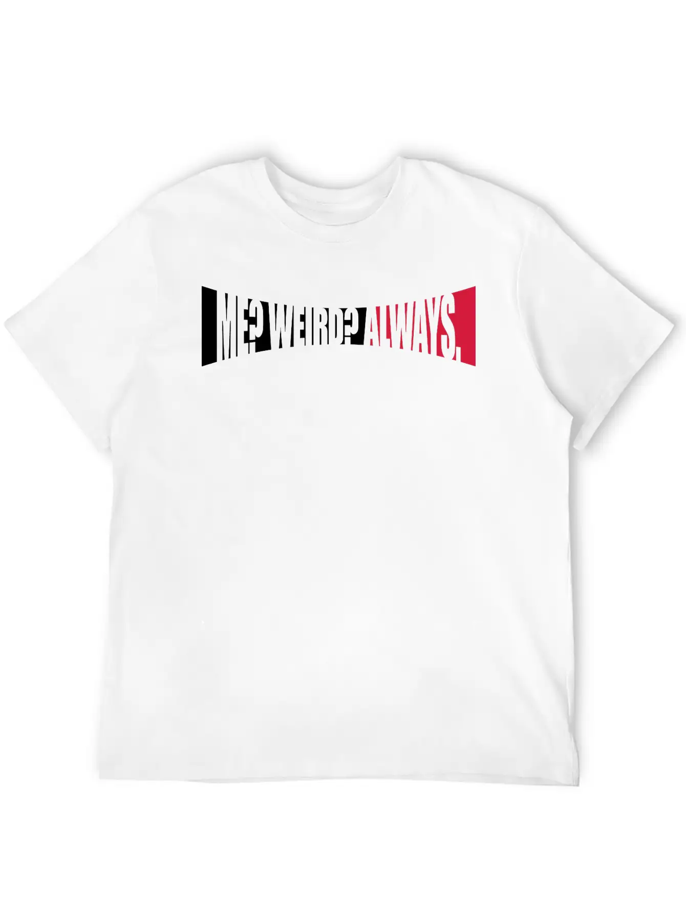 Me Weird Always Essential Unisex Summer Tee – Soft Cotton Casual Fit