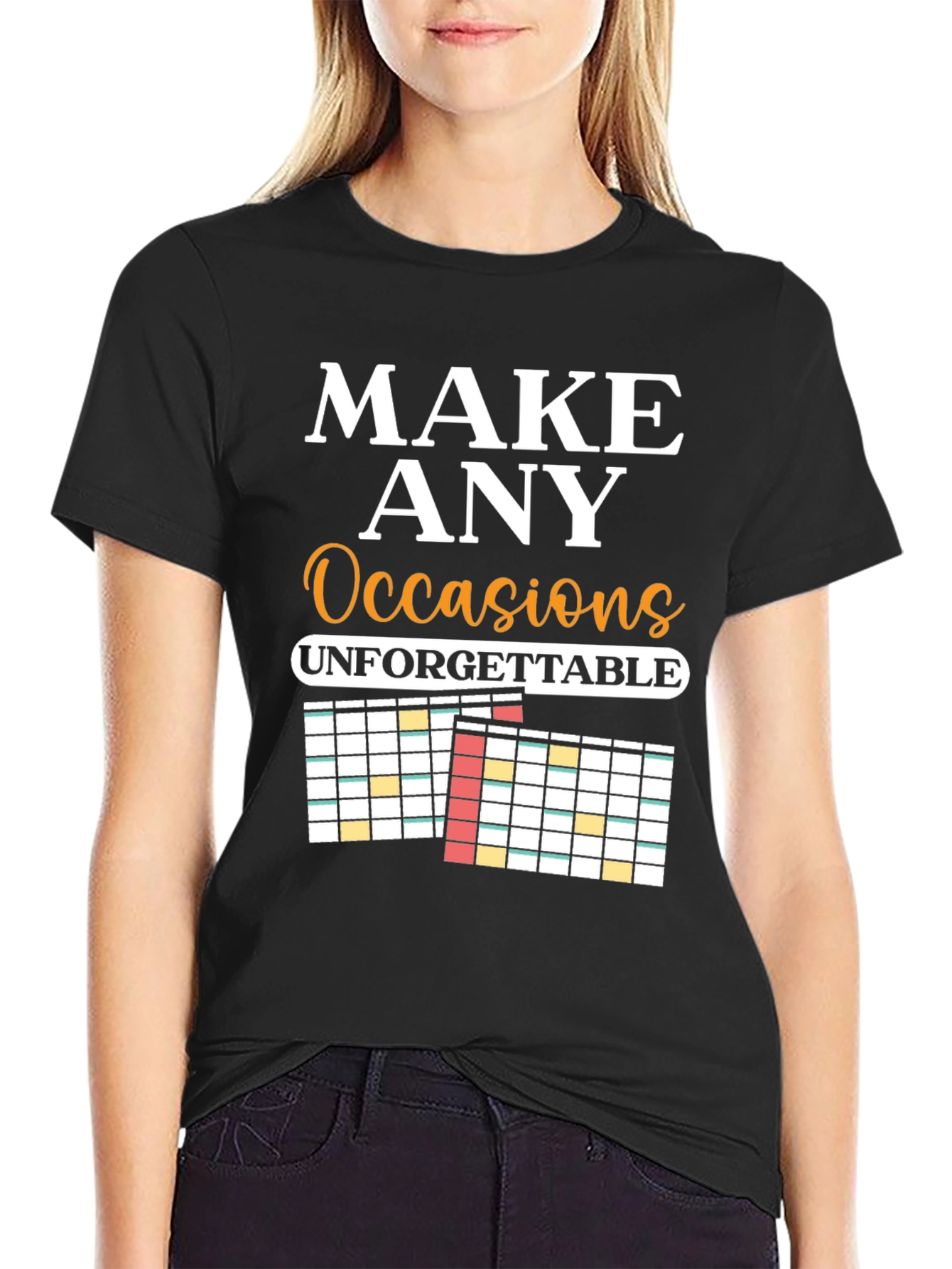 Make Any Occasion Unforgettable T-Shirt