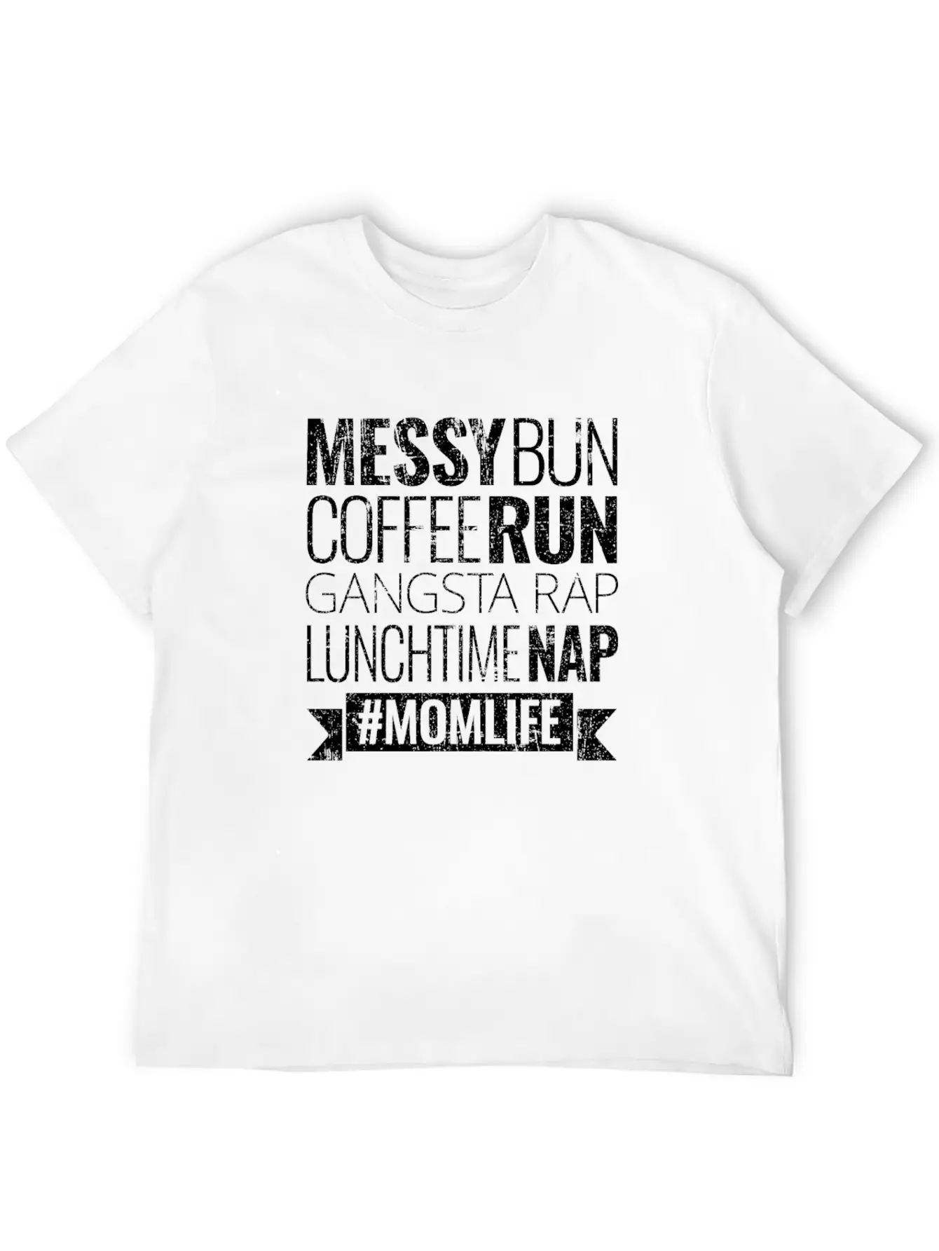 Messy Bun Coffee Run Gangsta Rap Lunchtime Nap Mom Unisex Casual T-Shirt – Clean Design For Daily Comfort