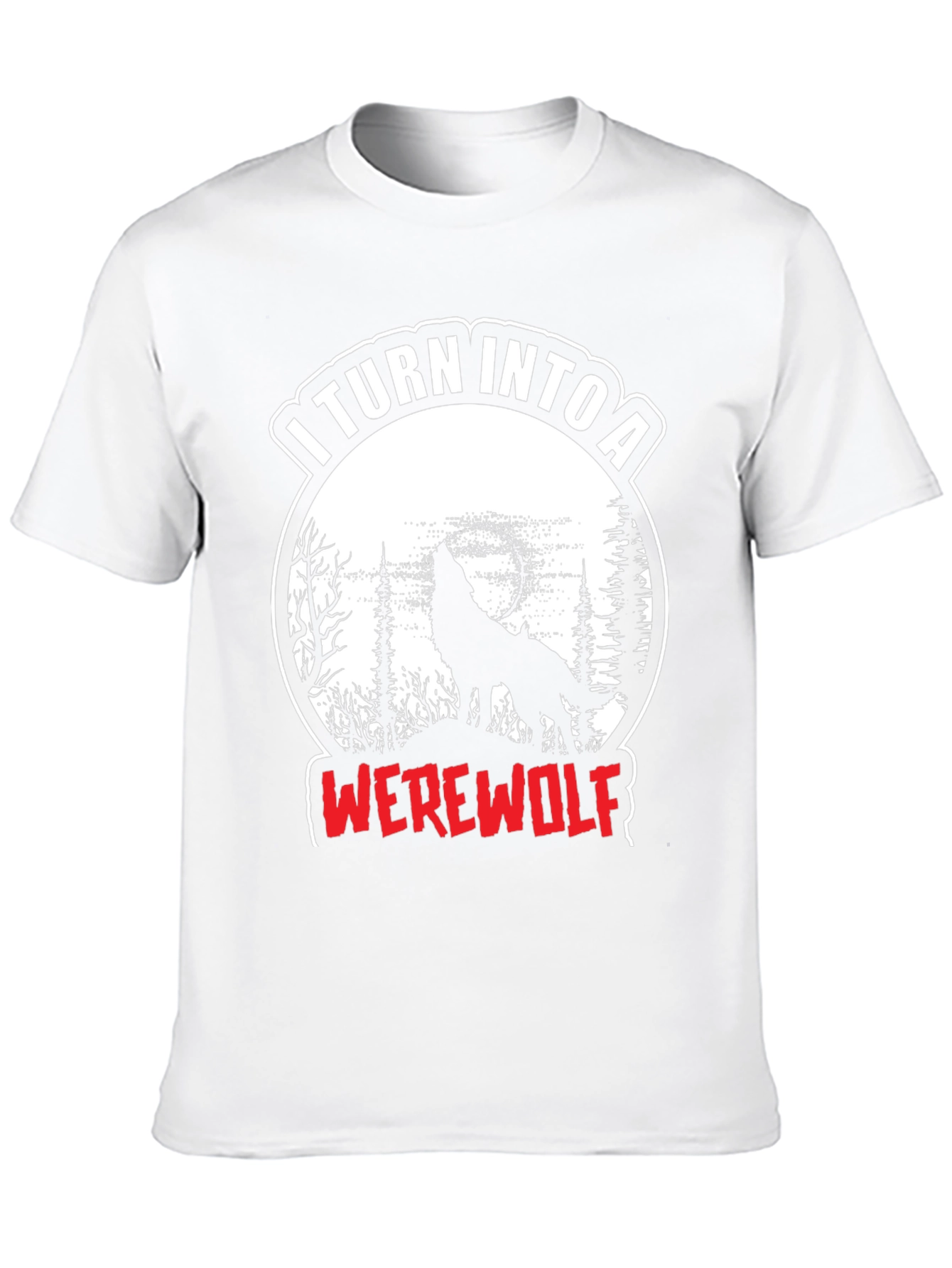 I Turn Into A Werewolf T-Shirt