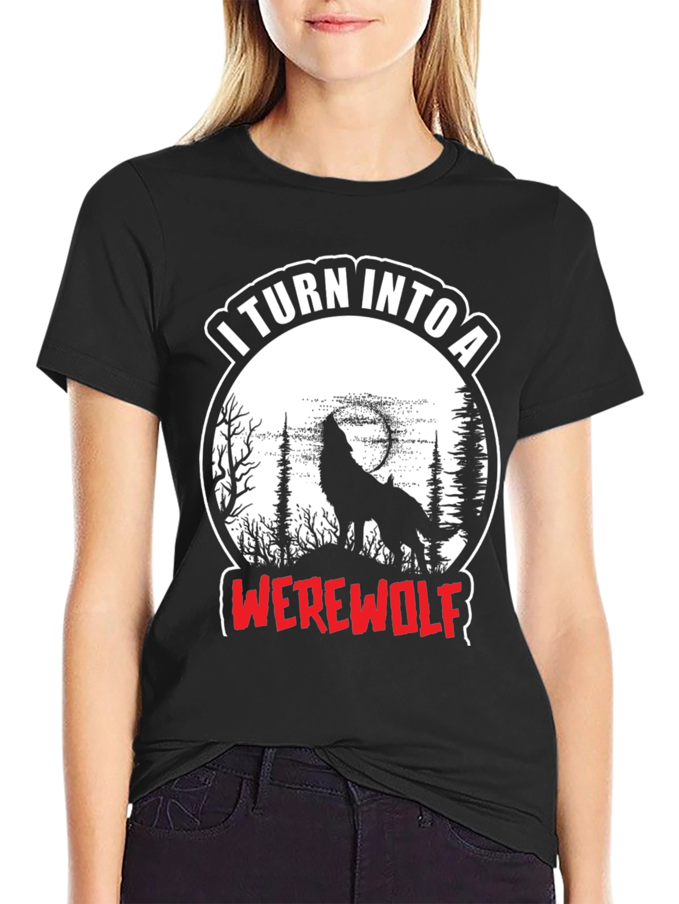 I Turn Into A Werewolf T-Shirt