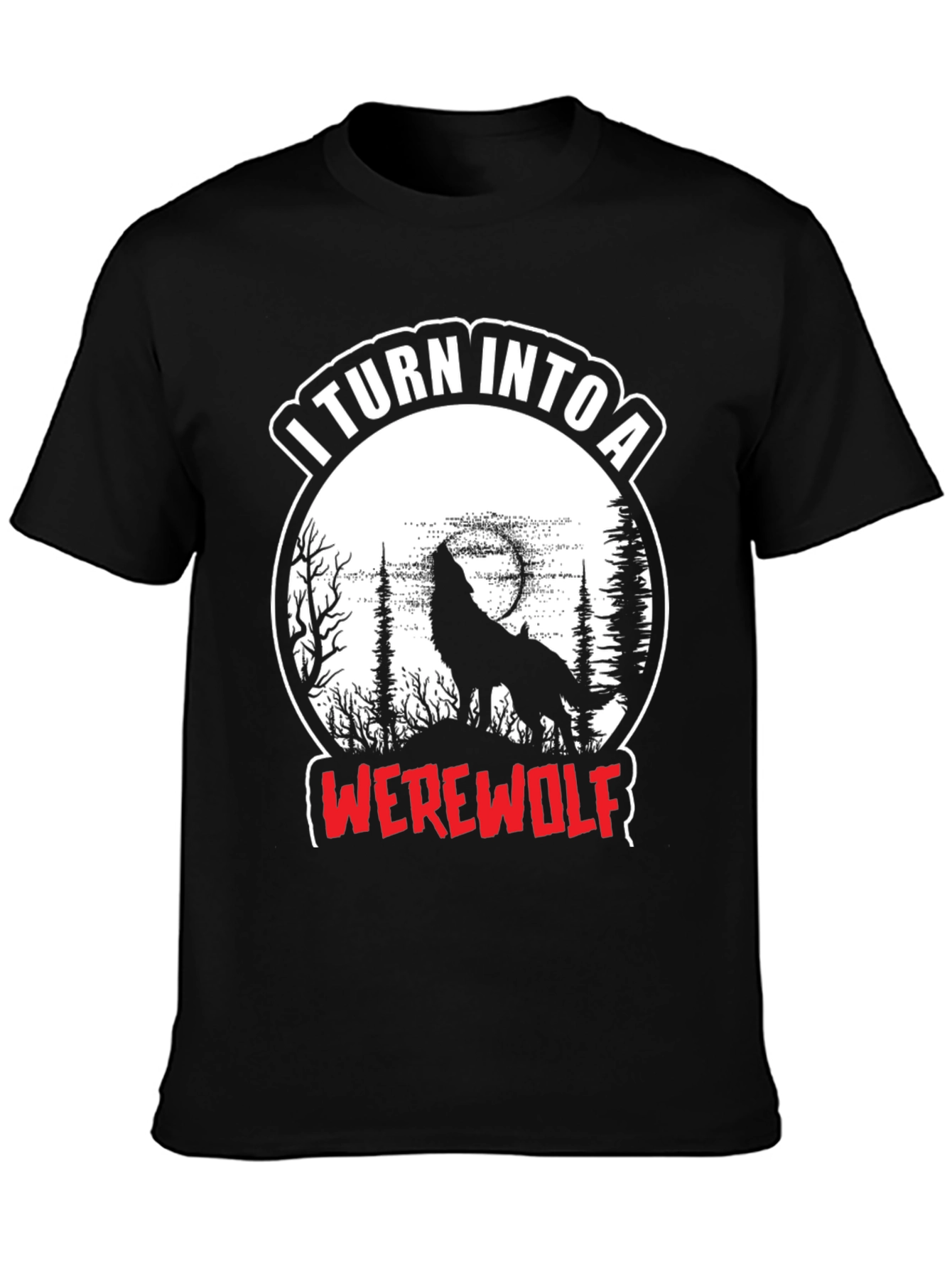 I Turn Into A Werewolf T-Shirt