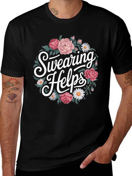 Swearing Helps Floral Graphic T-Shirt