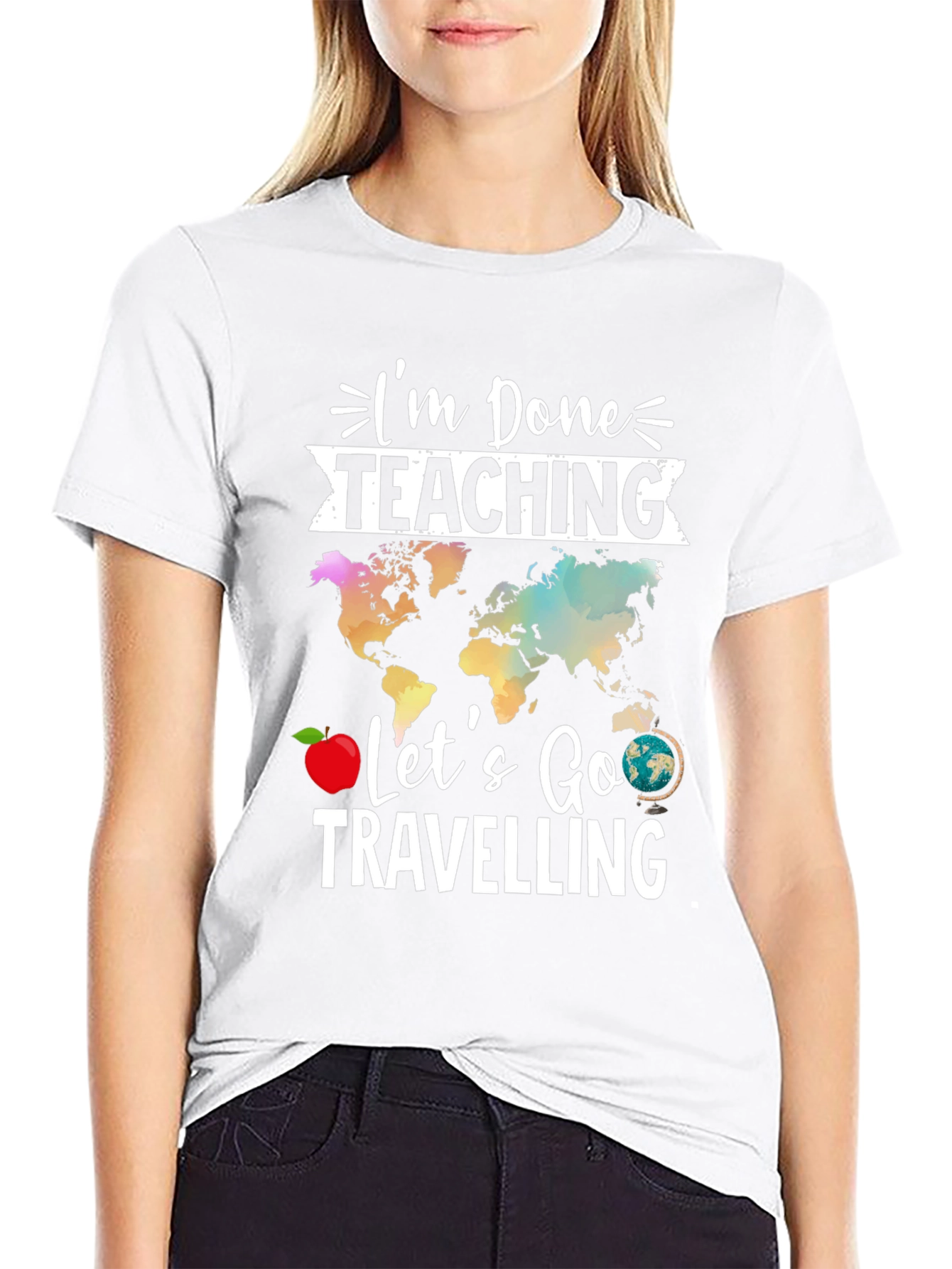 Im Done Teaching Lets Go Travelling T-Shirt