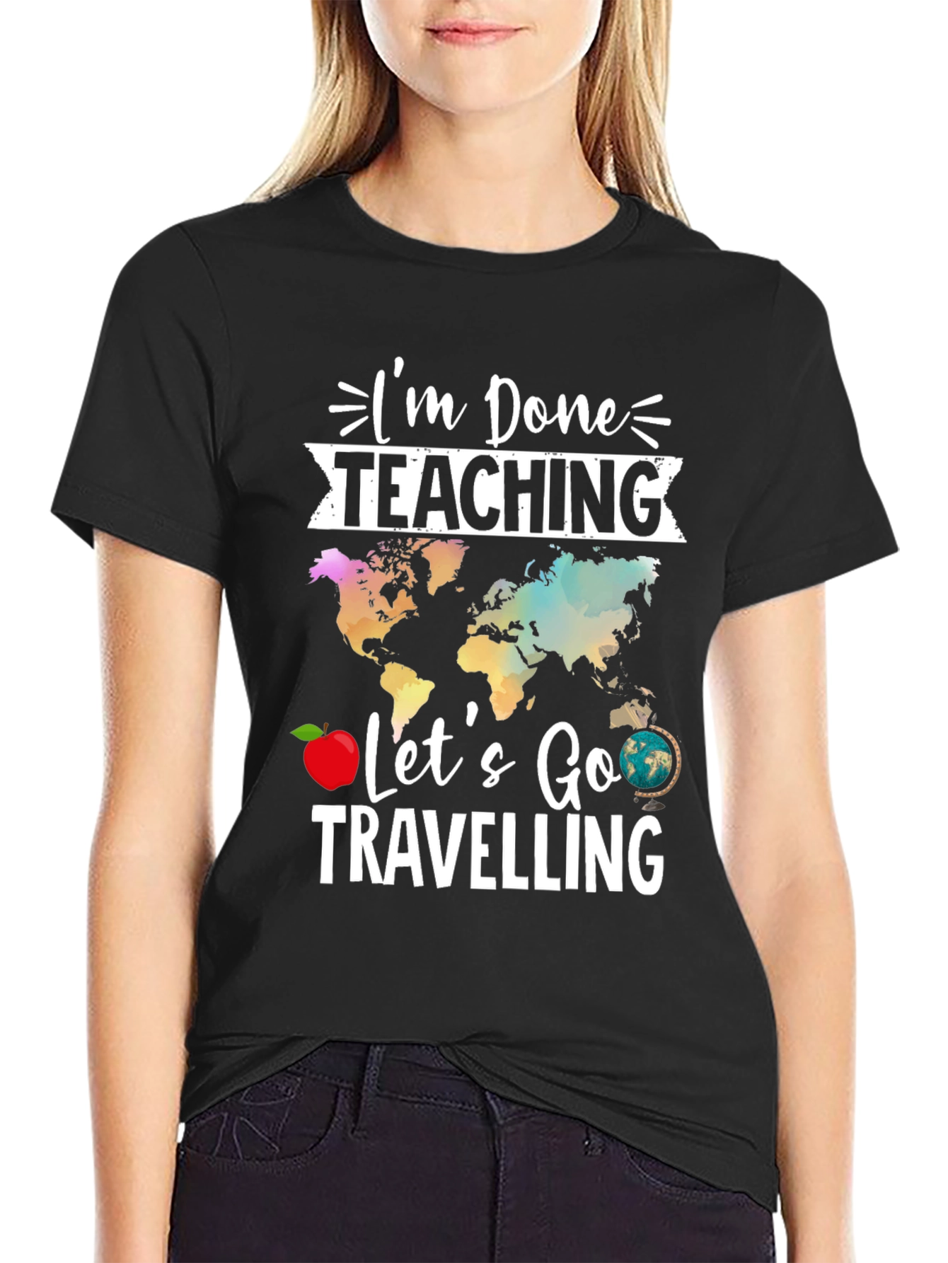 Im Done Teaching Lets Go Travelling T-Shirt