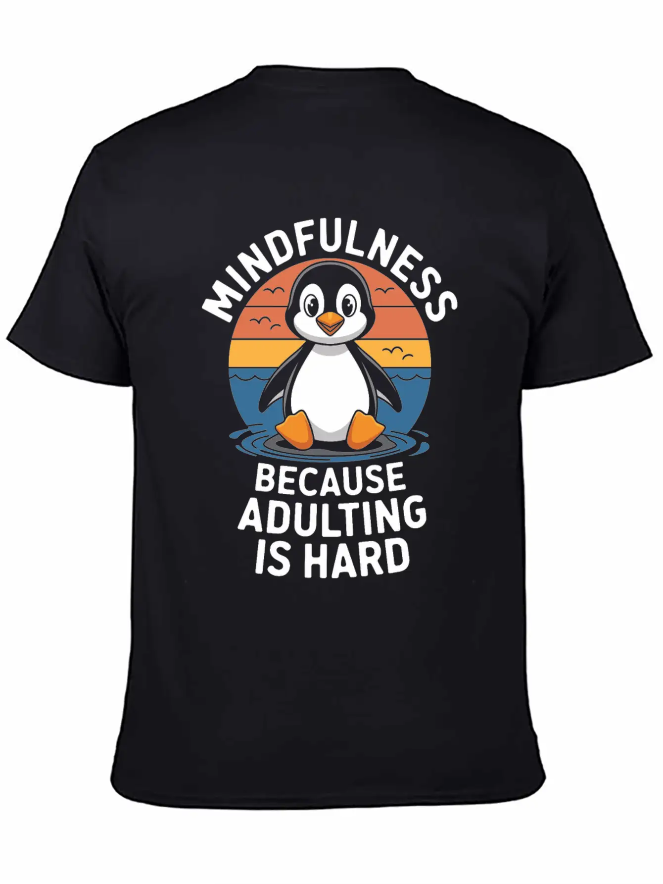 Mindfulness Because Adulting Is Hard Timeless Short Sleeve Tee – Comfy And Minimalist Design