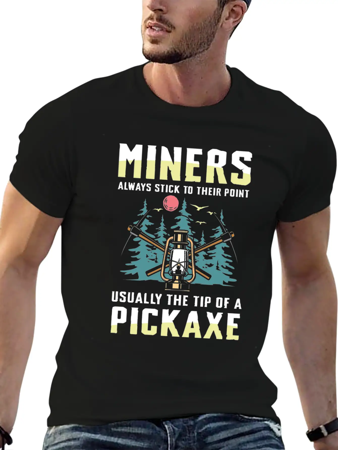 Miners Always Stick To Their Point Stylish Everyday T-Shirt – Unisex Basic Cotton Tee