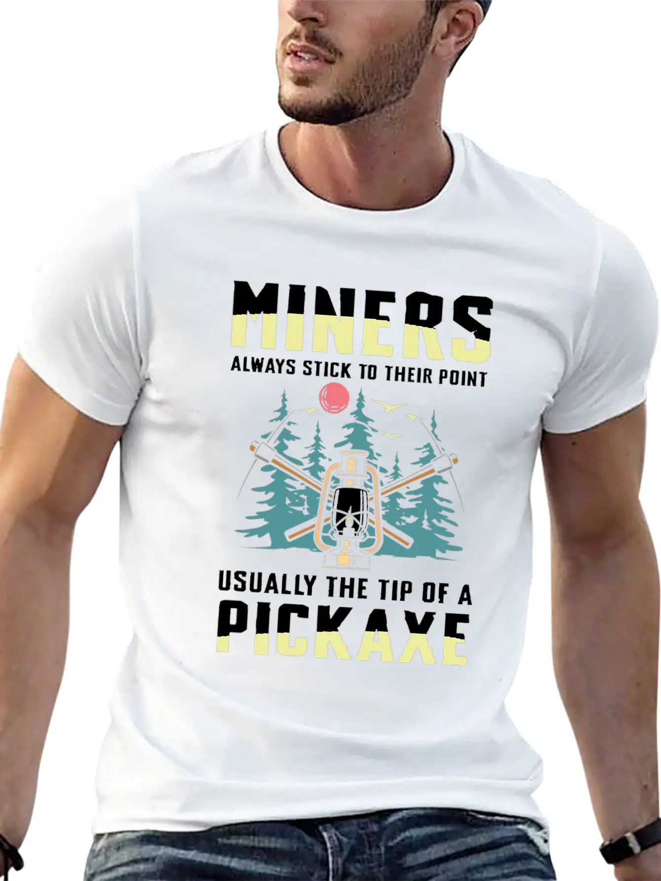 Miners Always Stick To Their Point Stylish Everyday T-Shirt – Unisex Basic Cotton Tee