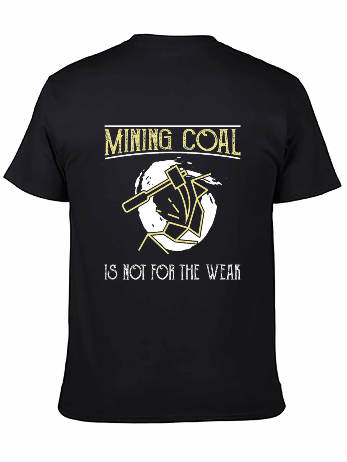 Mining Coal Is Not For The Weak Coal Miner Basic Graphic T-Shirt – Daily Comfort In Soft Cotton