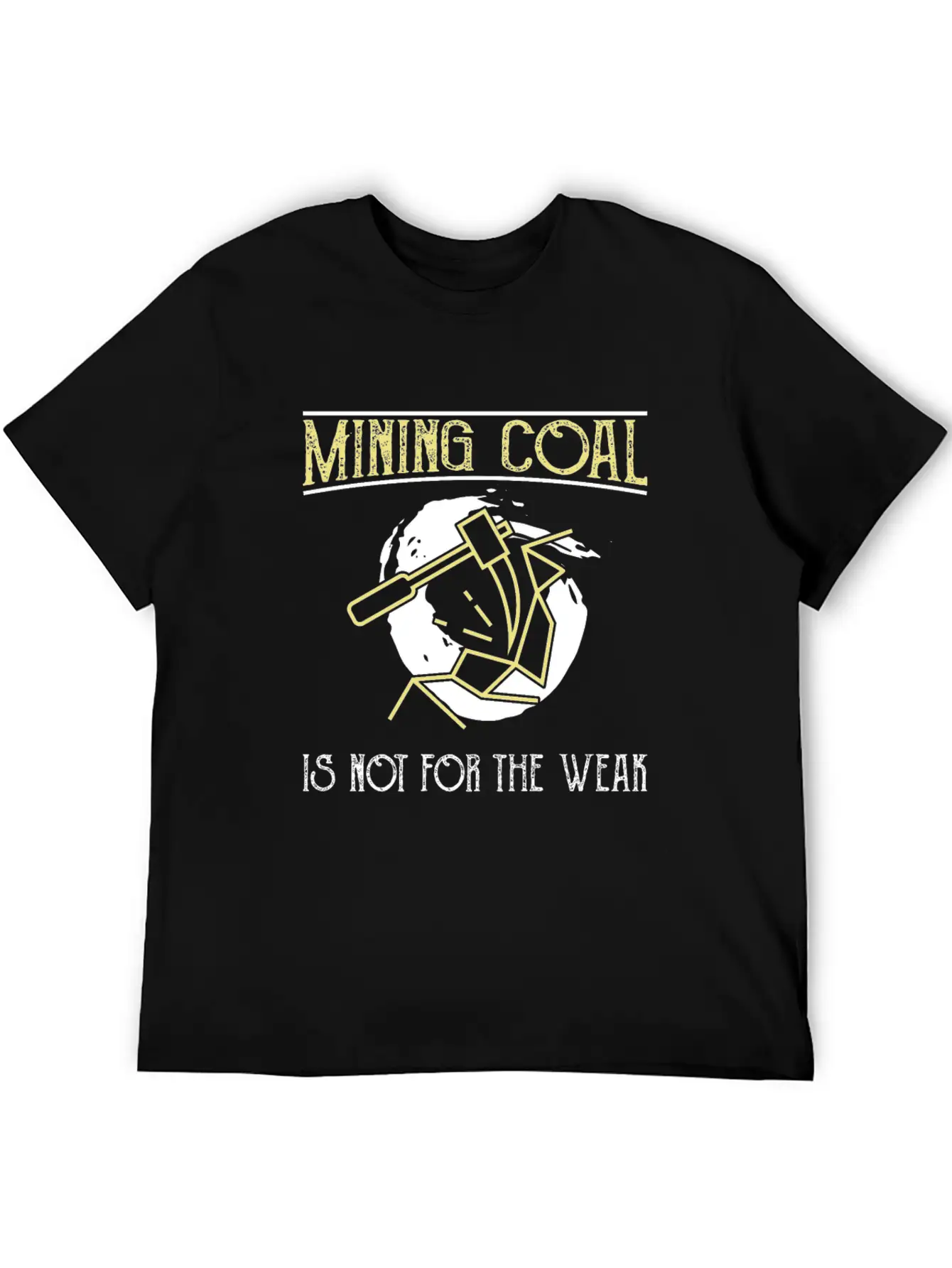 Mining Coal Is Not For The Weak Coal Miner Basic Graphic T-Shirt – Daily Comfort In Soft Cotton