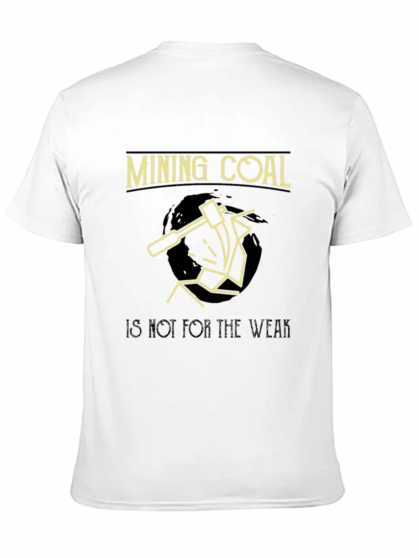 Mining Coal Is Not For The Weak Coal Miner Basic Graphic T-Shirt – Daily Comfort In Soft Cotton